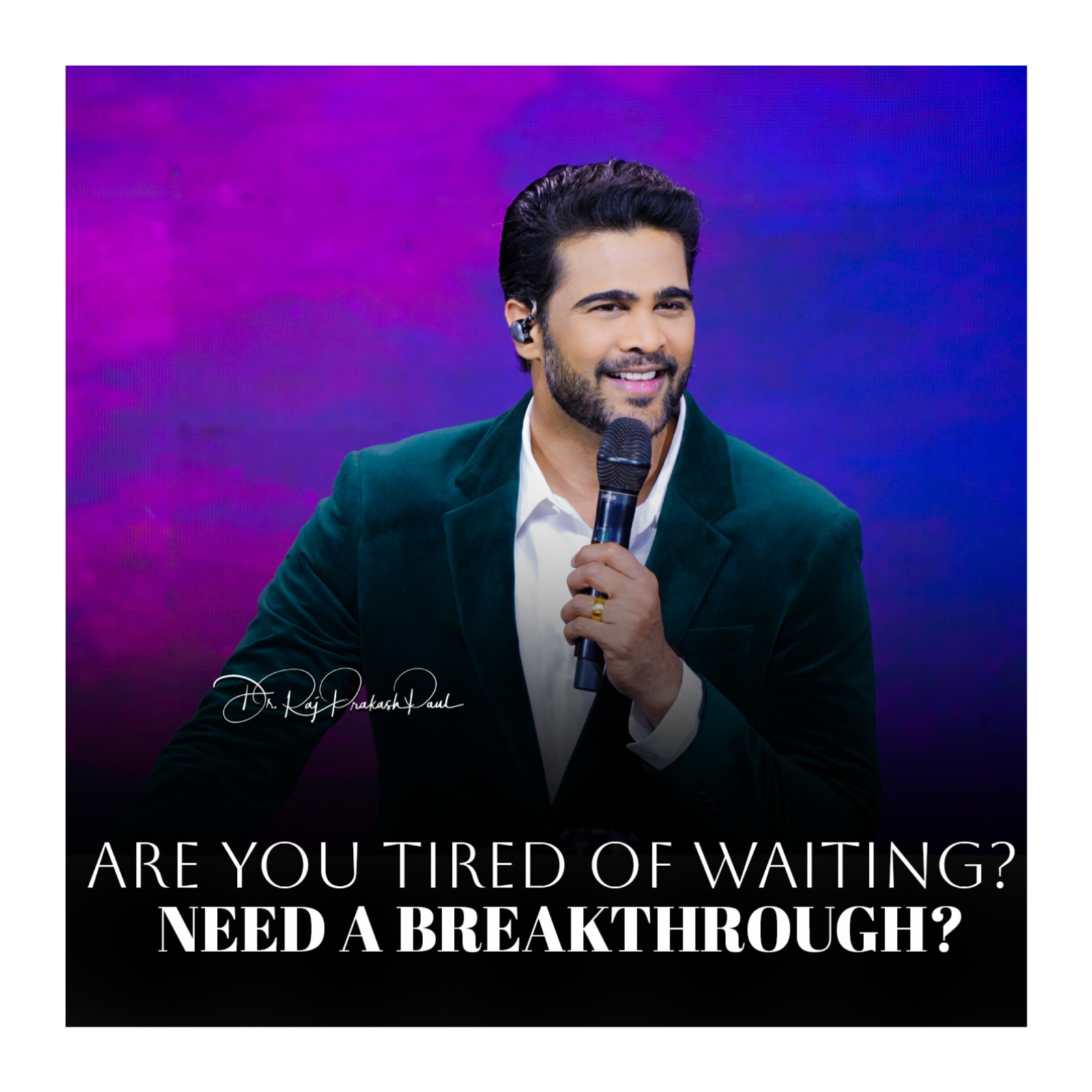 Are you tired of waiting? Need a breakthrough? 