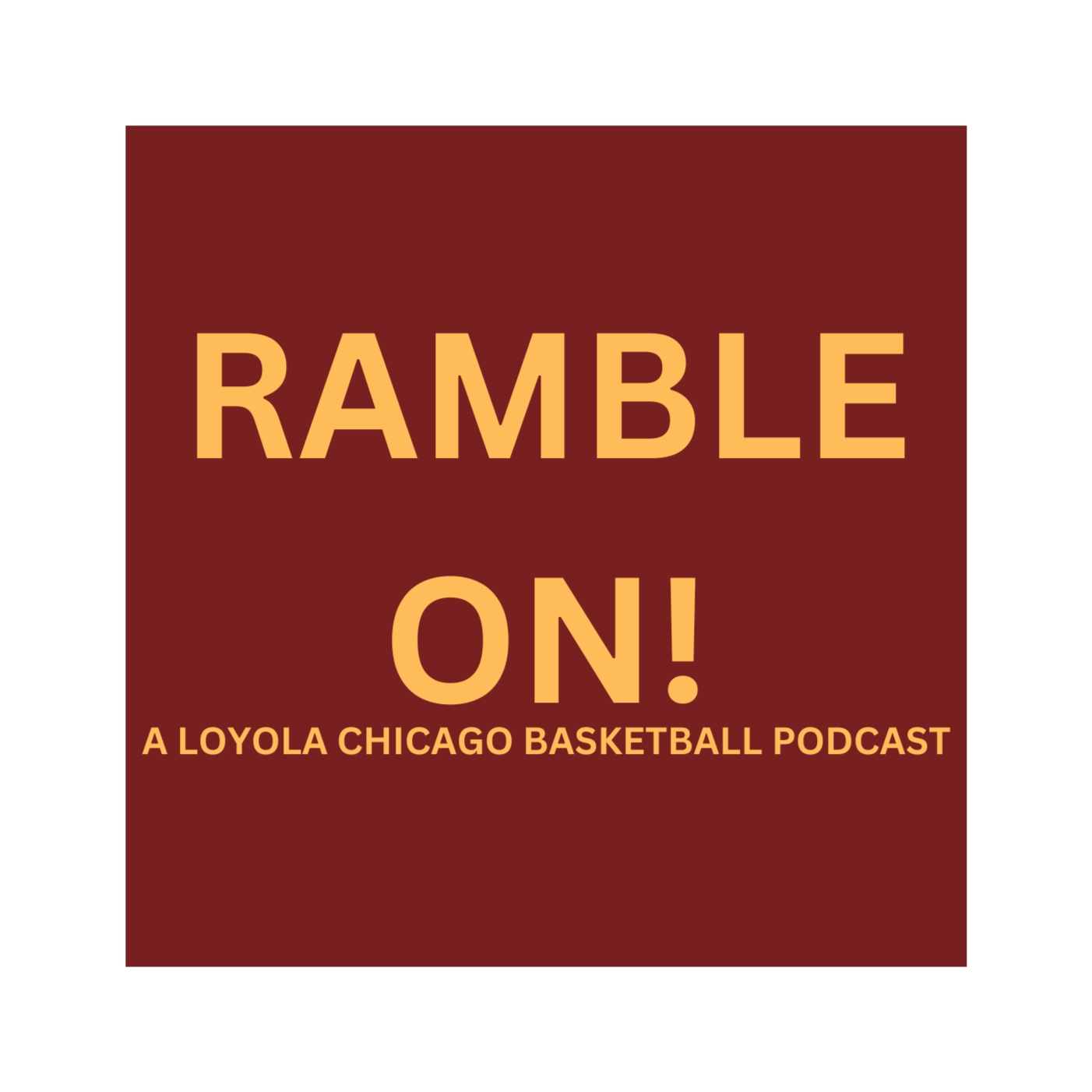 Ramble On! A Loyola Chicago Basketball Podcast