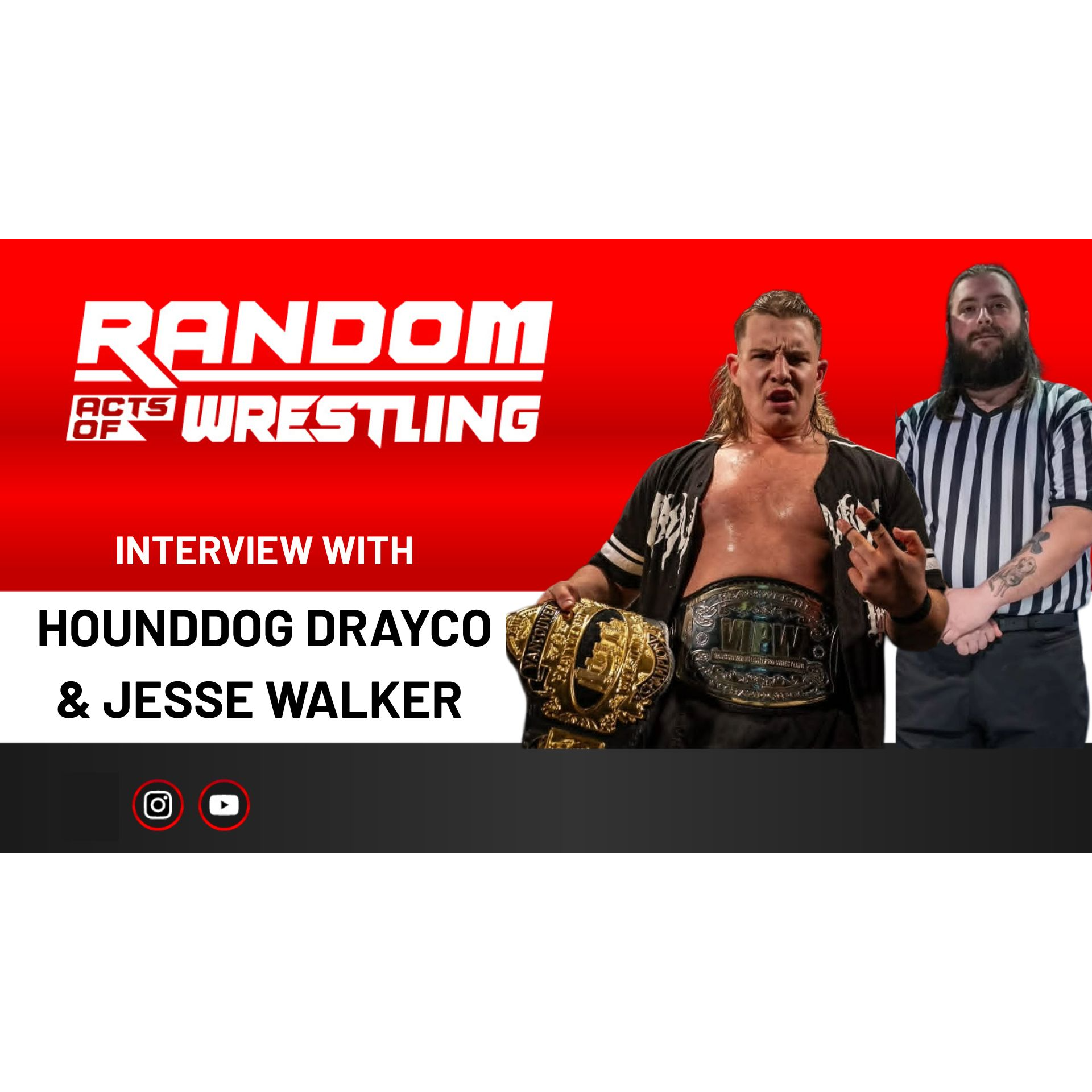 Random Acts of Wrestling with Hounddog Drayco and Jesse Walker episode artwork
