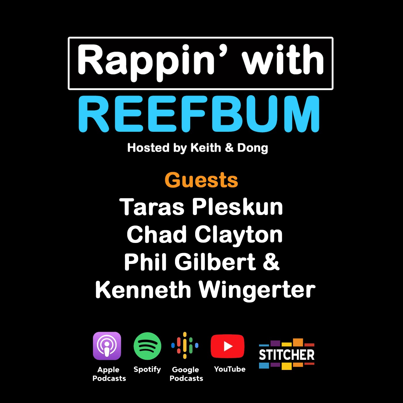 Guests Taras Pleskun, Chad Clayton, Phil Gilbert & Kenneth Wingerter; Coral Nutrition
