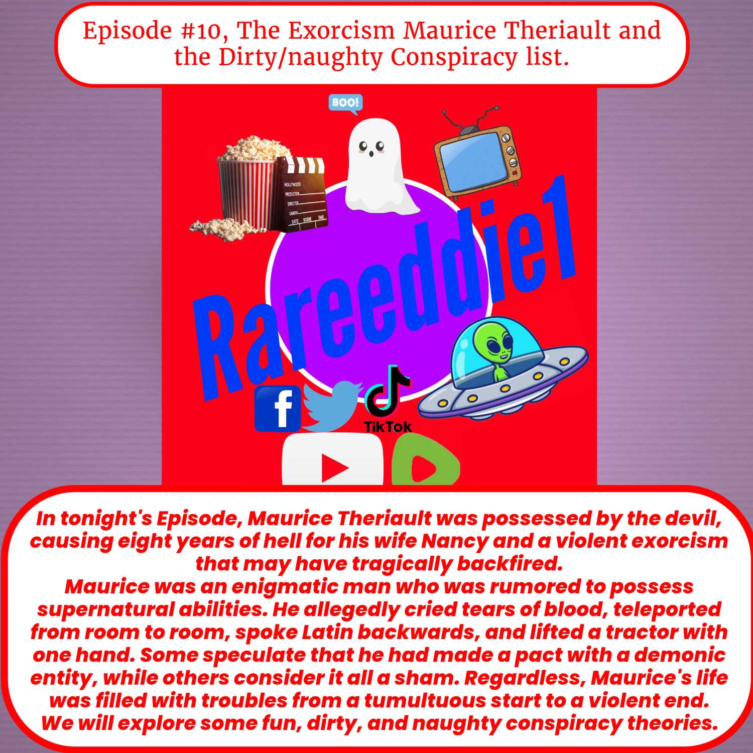 Episode #10, The Exorcism Maurice Theriault and the Dirty/naughty Conspiracy list.