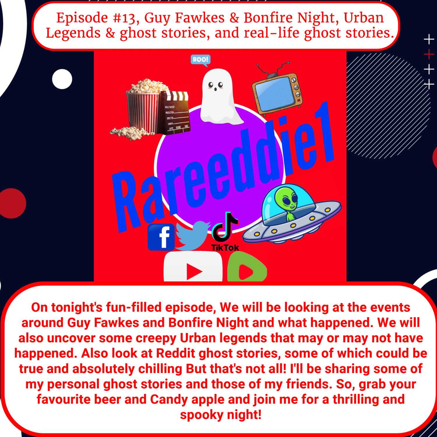 Episode #13, Guy Fawkes & Bonfire Night, Urban Legends & ghost stories, and real-life ghost stories.