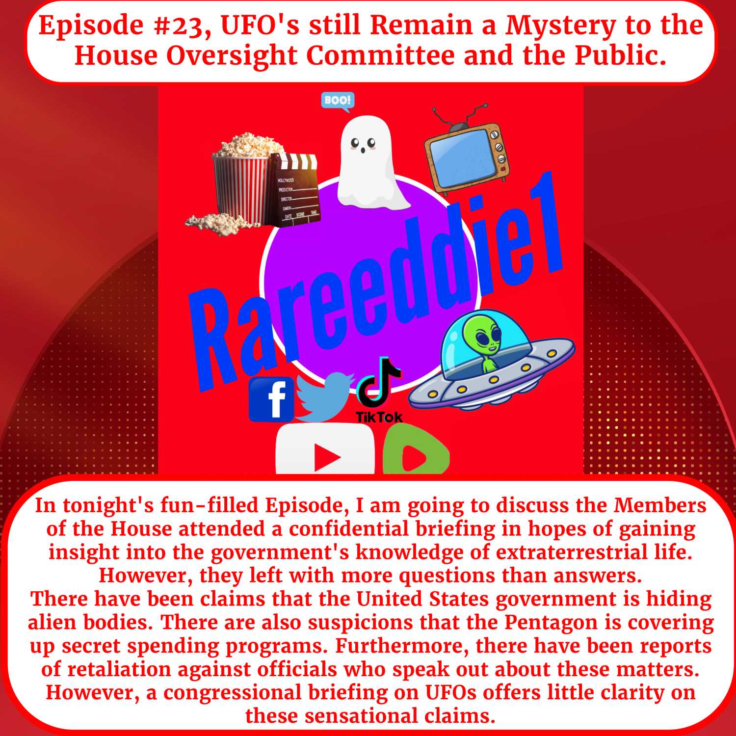 Episode #23, UFO's still Remain a Mystery to the House Oversight Committee and the Public.