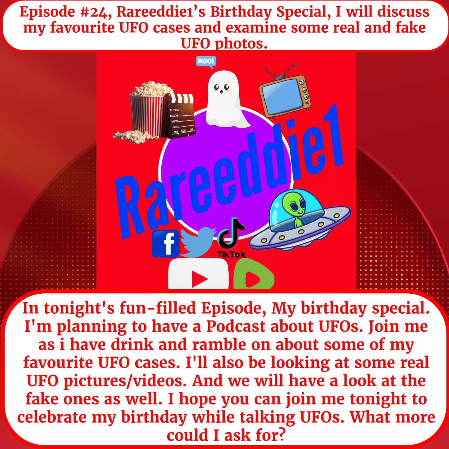 Episode #24, Rareeddie1’s Birthday Special, I will discuss my favourite UFO cases