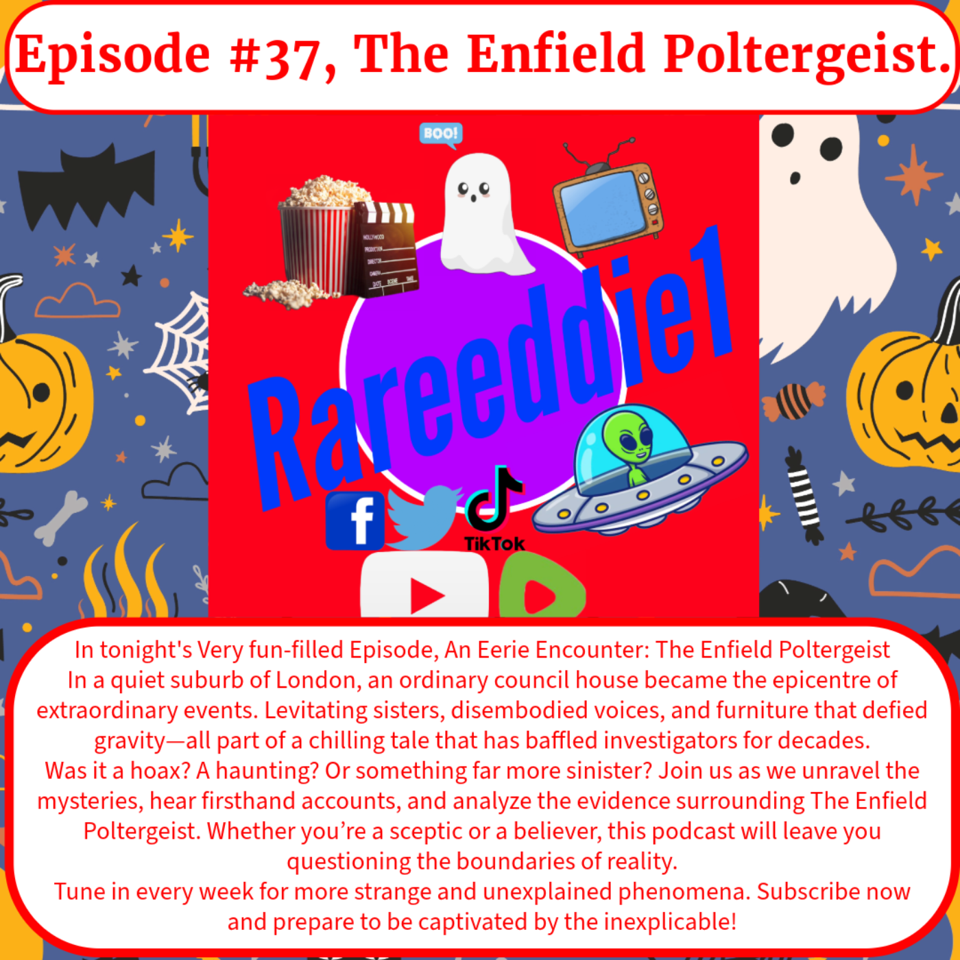 Episode #37, The Enfield Poltergeist.