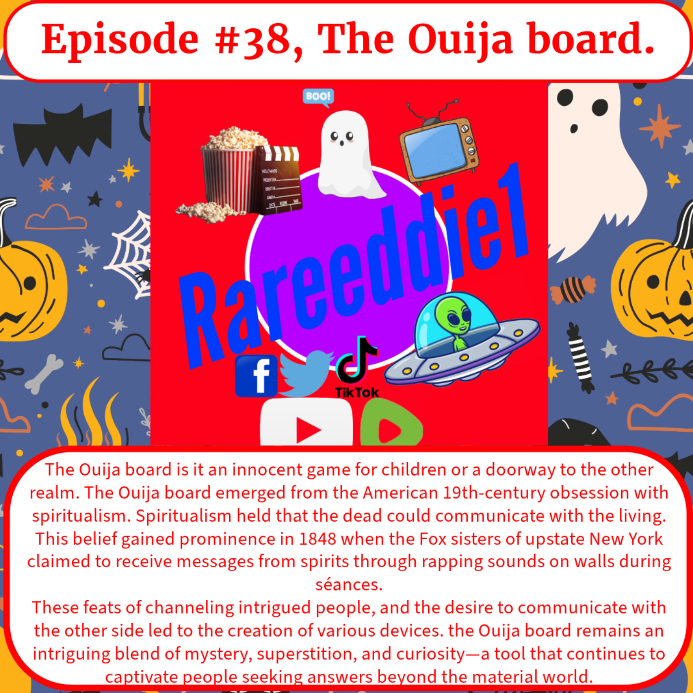 Episode #38, The Ouija board.