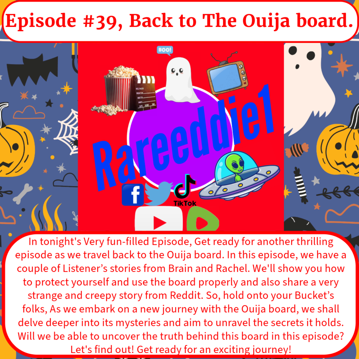 Episode #39, Back to The Ouija board.