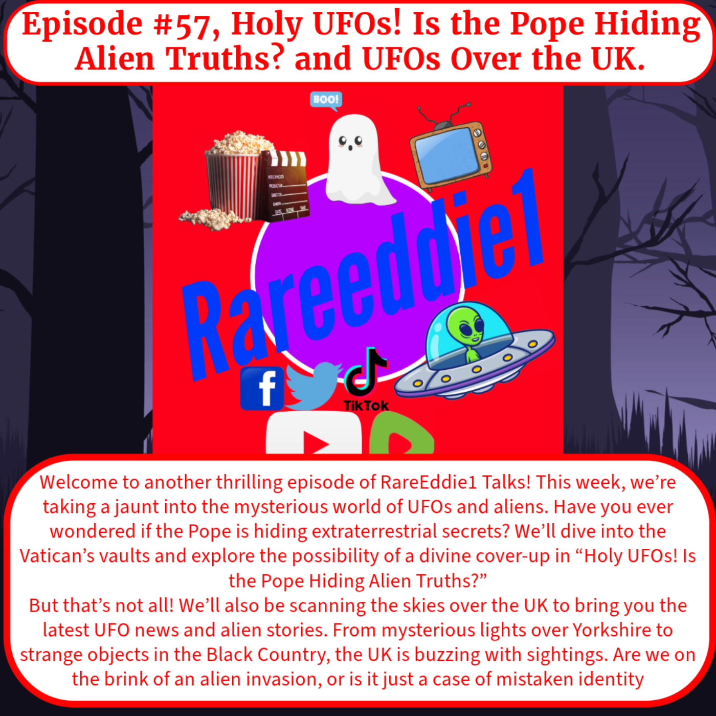 Episode #57, Holy UFOs! Is the Pope Hiding Alien Truths? and UFOs Over the UK.