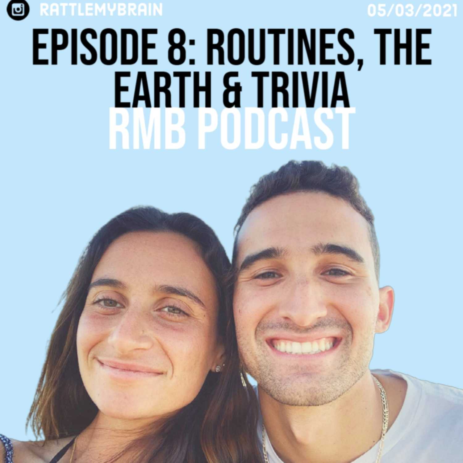 8. Routines, The Earth & Trivia