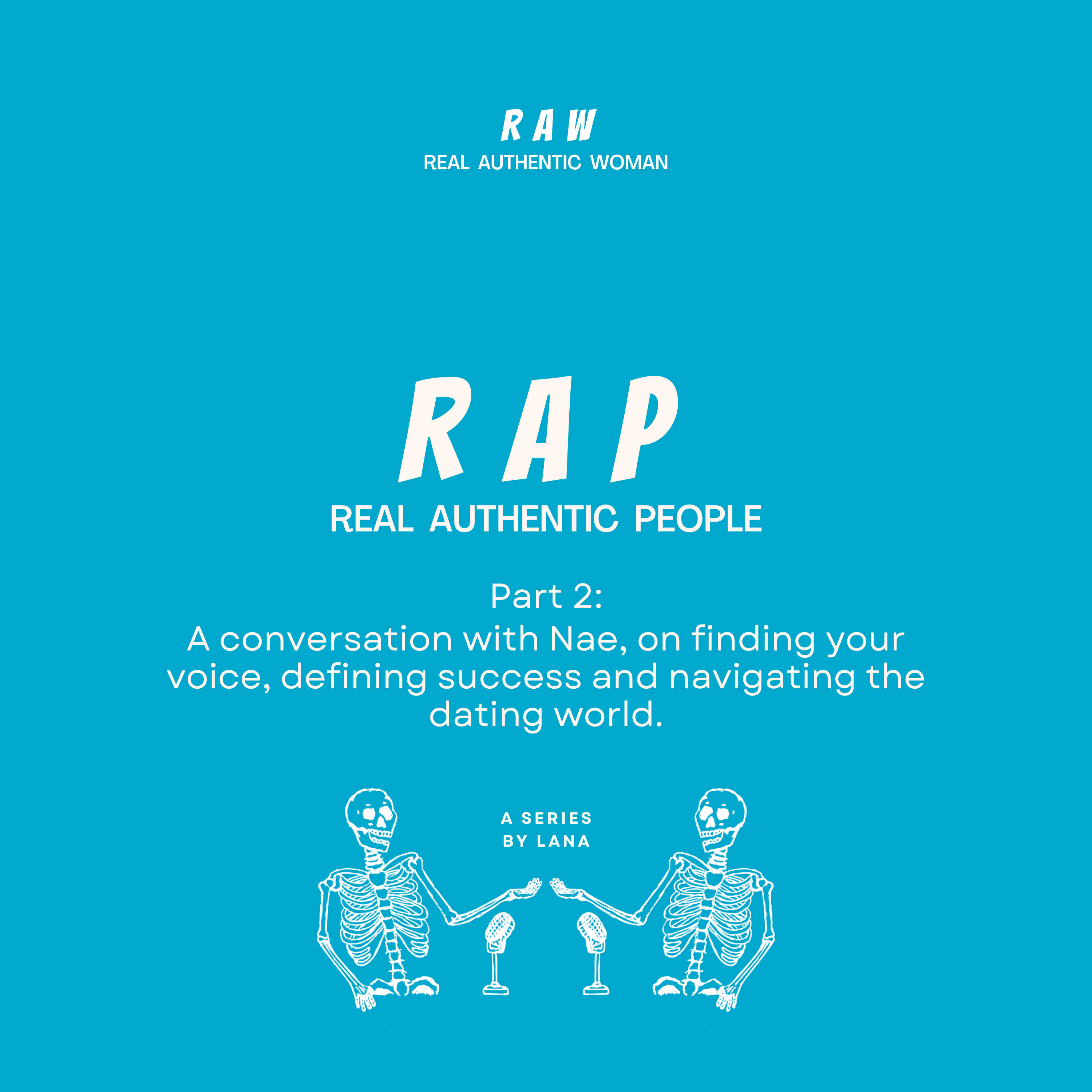 RAP: Part 2: A conversation with Nae on finding your voice, defining success and navigating the dating world. episode artwork