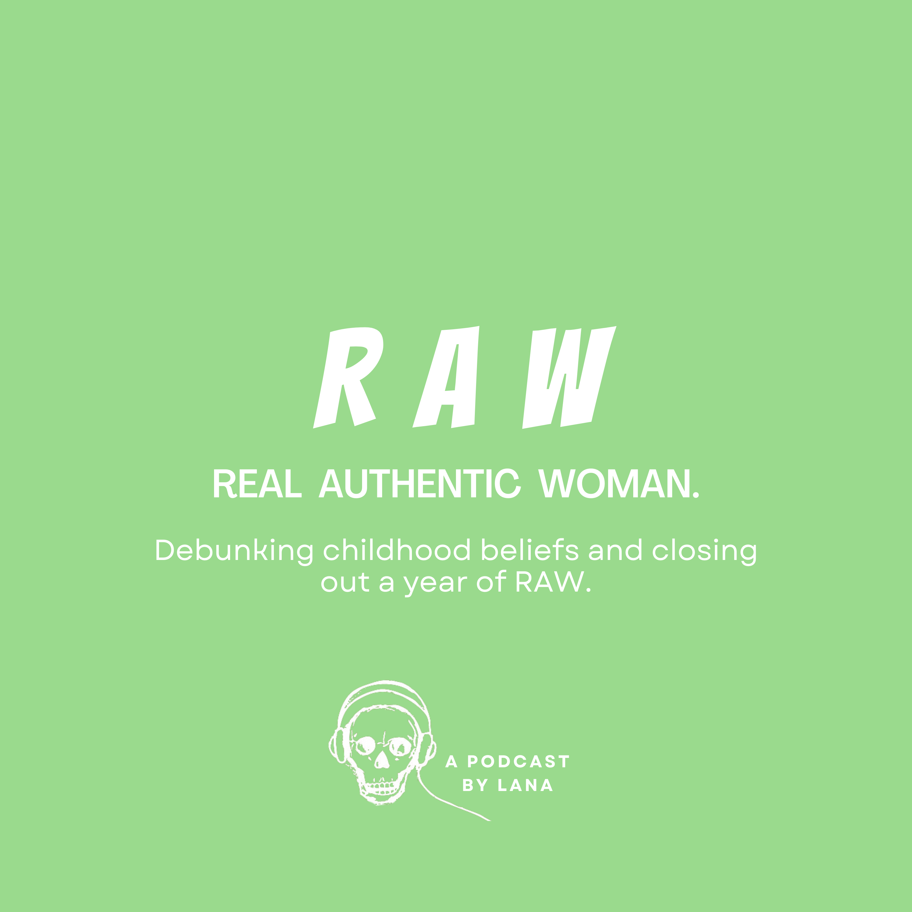 Debunking Childhood beliefs and closing out a year of RAW. episode artwork