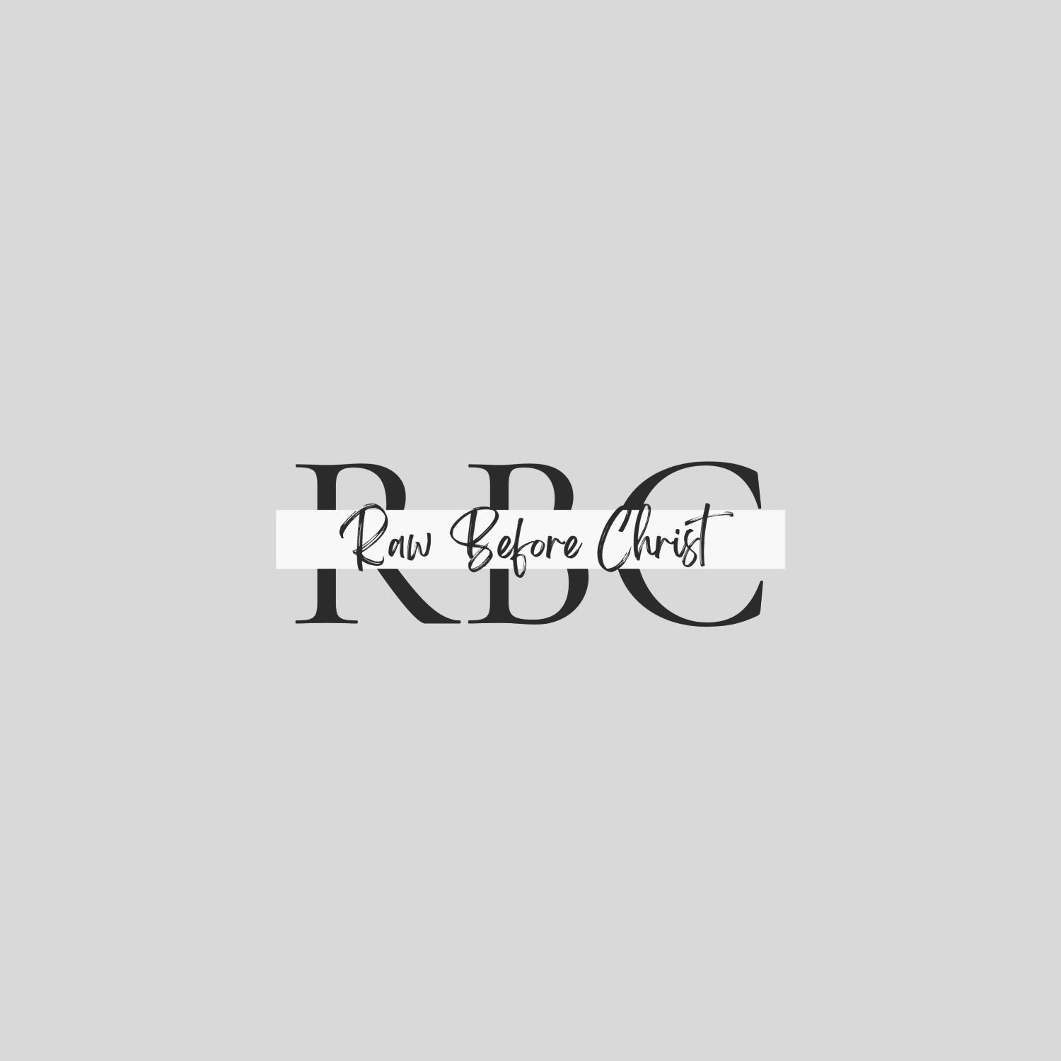 Raw Before Christ
