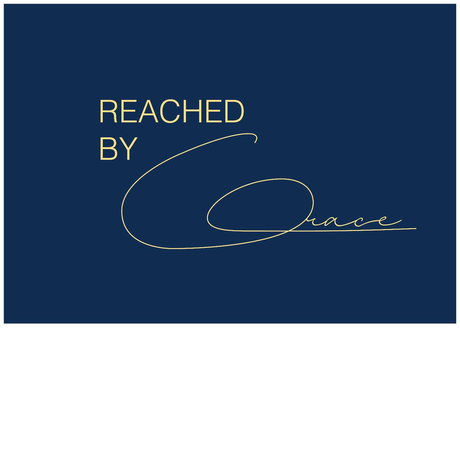 Reached By Grace Podcast