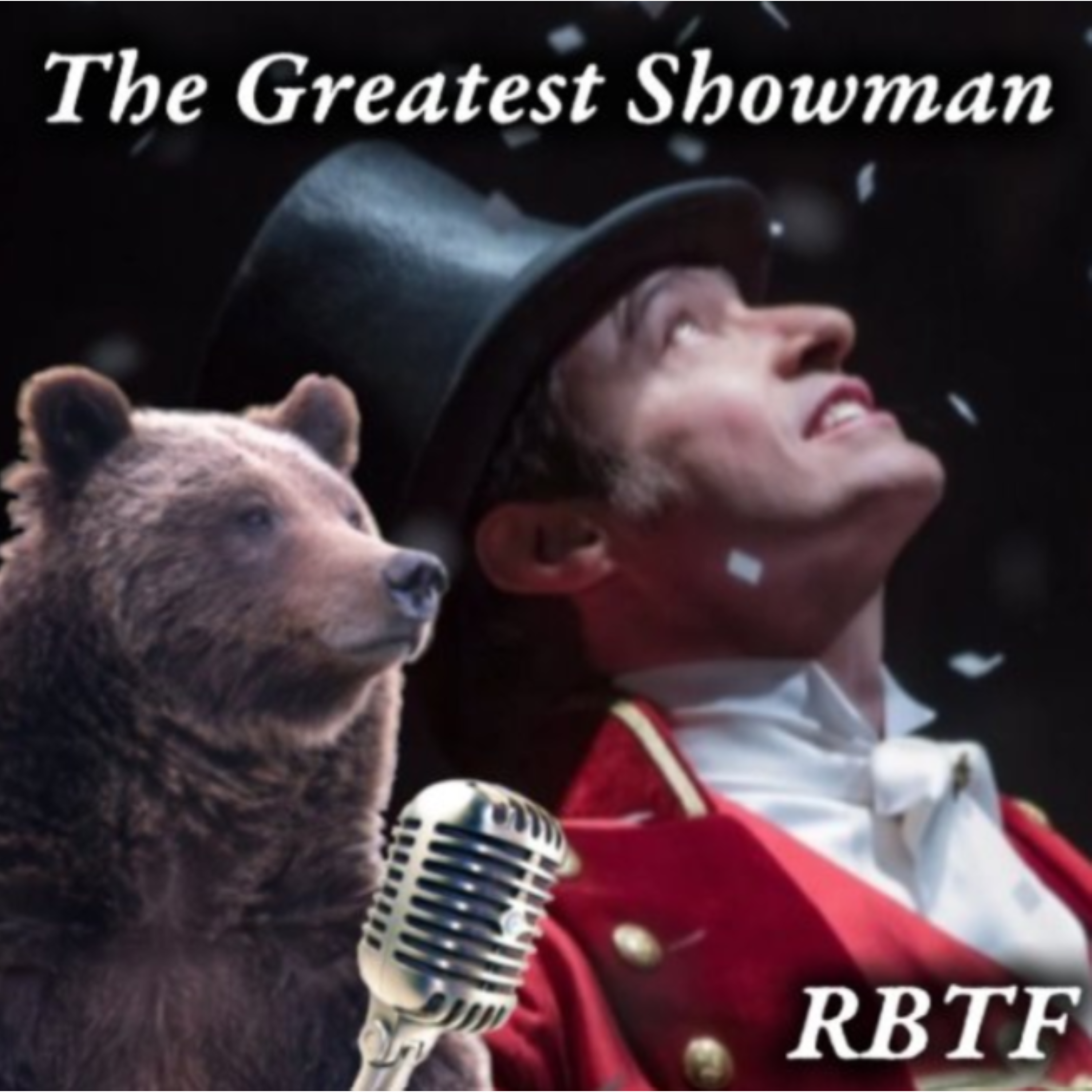 RBTF: The Greatest Showman episode artwork