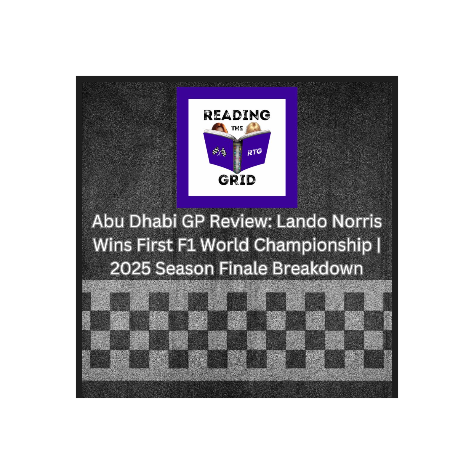 Abu Dhabi GP Review: Lando Norris Wins First F1 World Championship | 2025 Season Finale Breakdown episode artwork