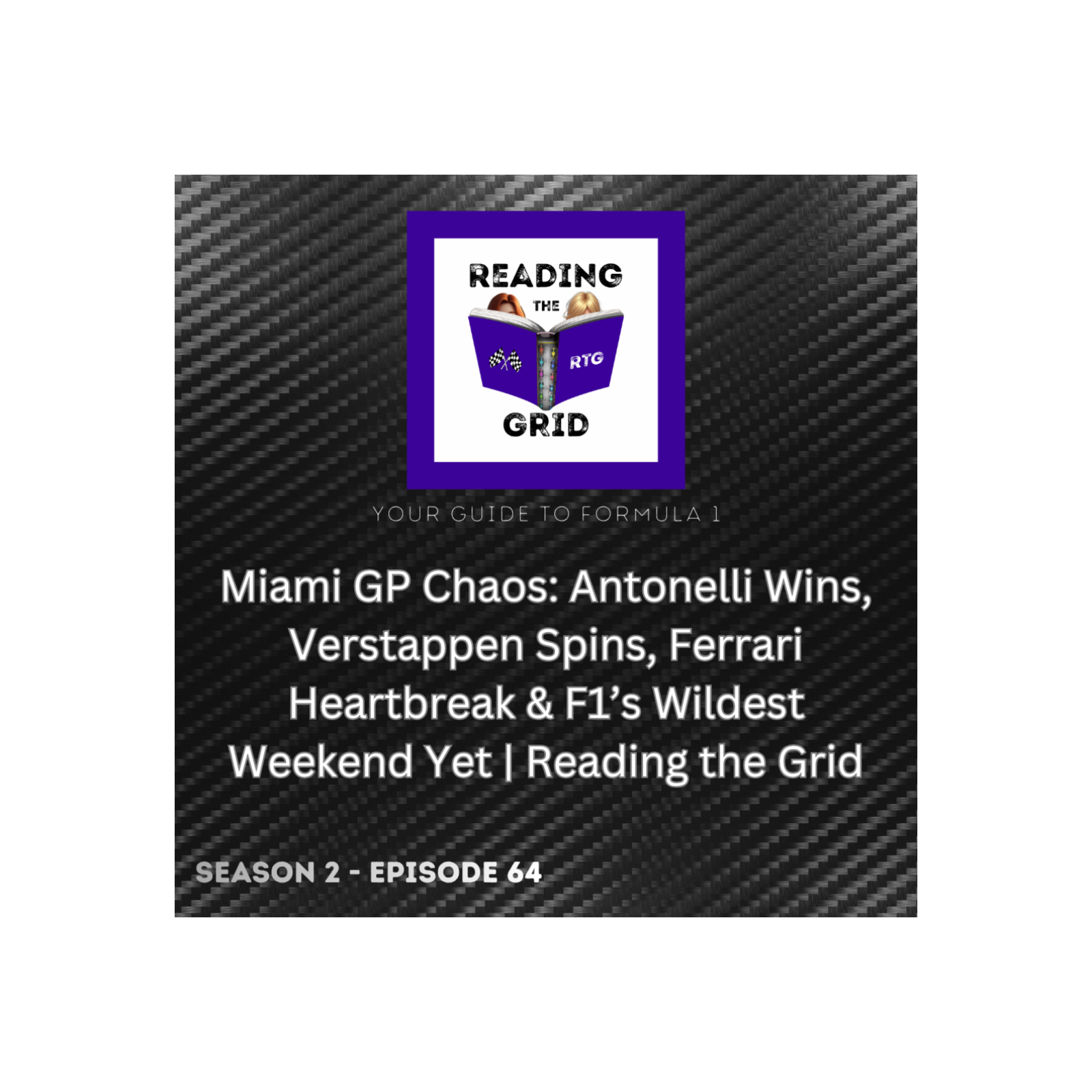 Miami GP Chaos: Antonelli Wins, Verstappen Spins, Ferrari Heartbreak & F1’s Wildest Weekend Yet | Reading the Grid episode artwork