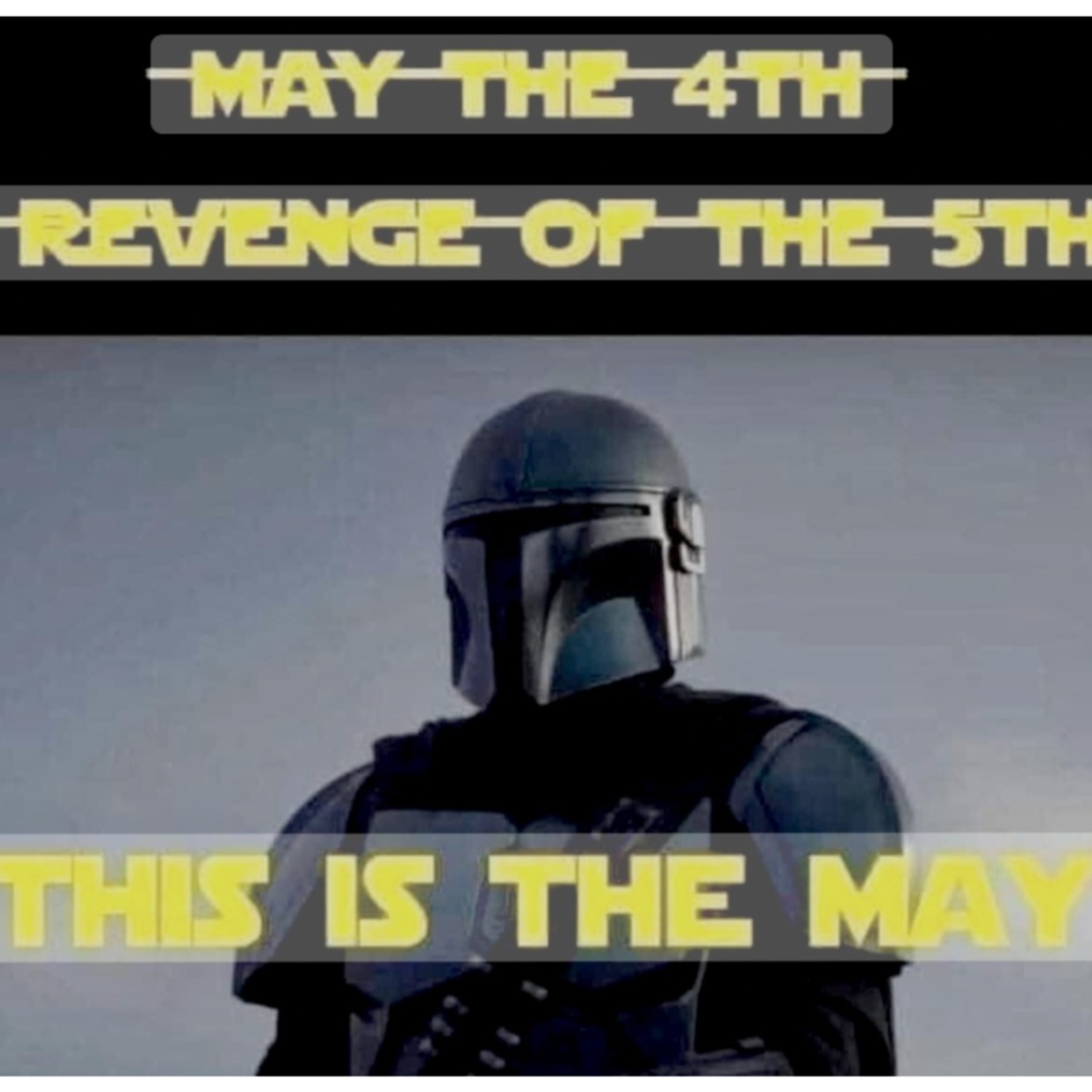 Happy May the 4th/Cinco De Mayo Episode