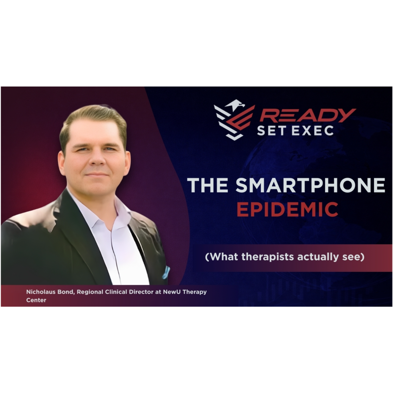 Nicholaus Bond: The Smartphone Epidemic and Mental health - Ready Set Exec episode artwork