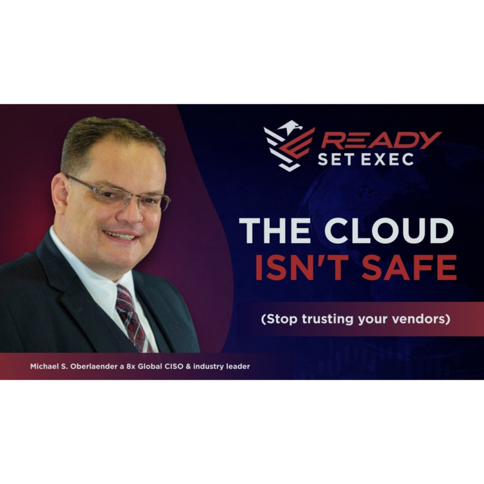 Michael Oberlaender: The AI Race is a Security Nightmare | Ready Set Exec episode artwork