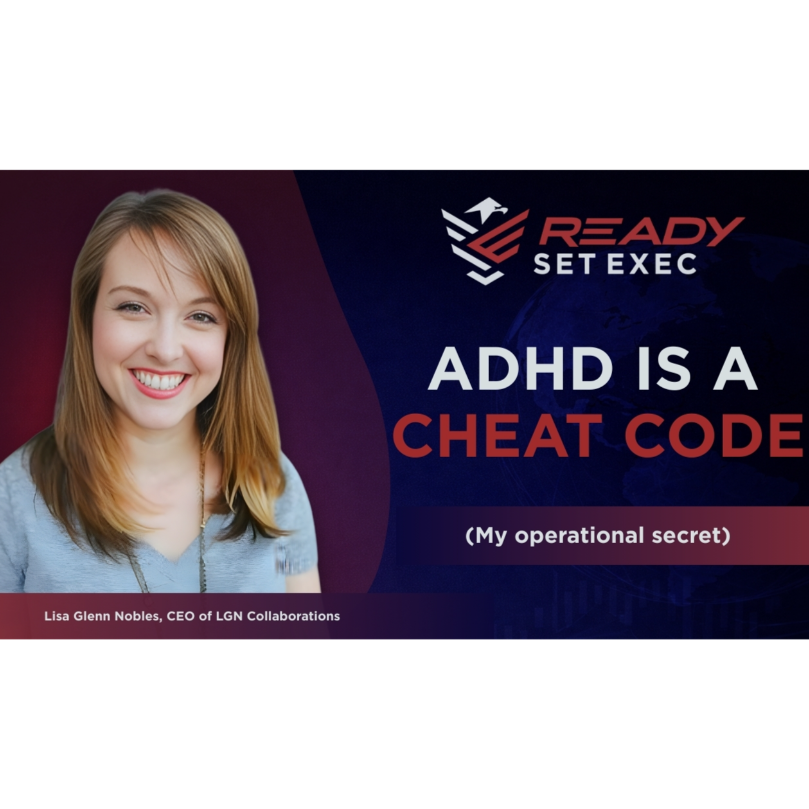 Lisa Glenn Nobles: The ADHD Brain is a  Superpower in a Business | Ready Set Exec episode artwork