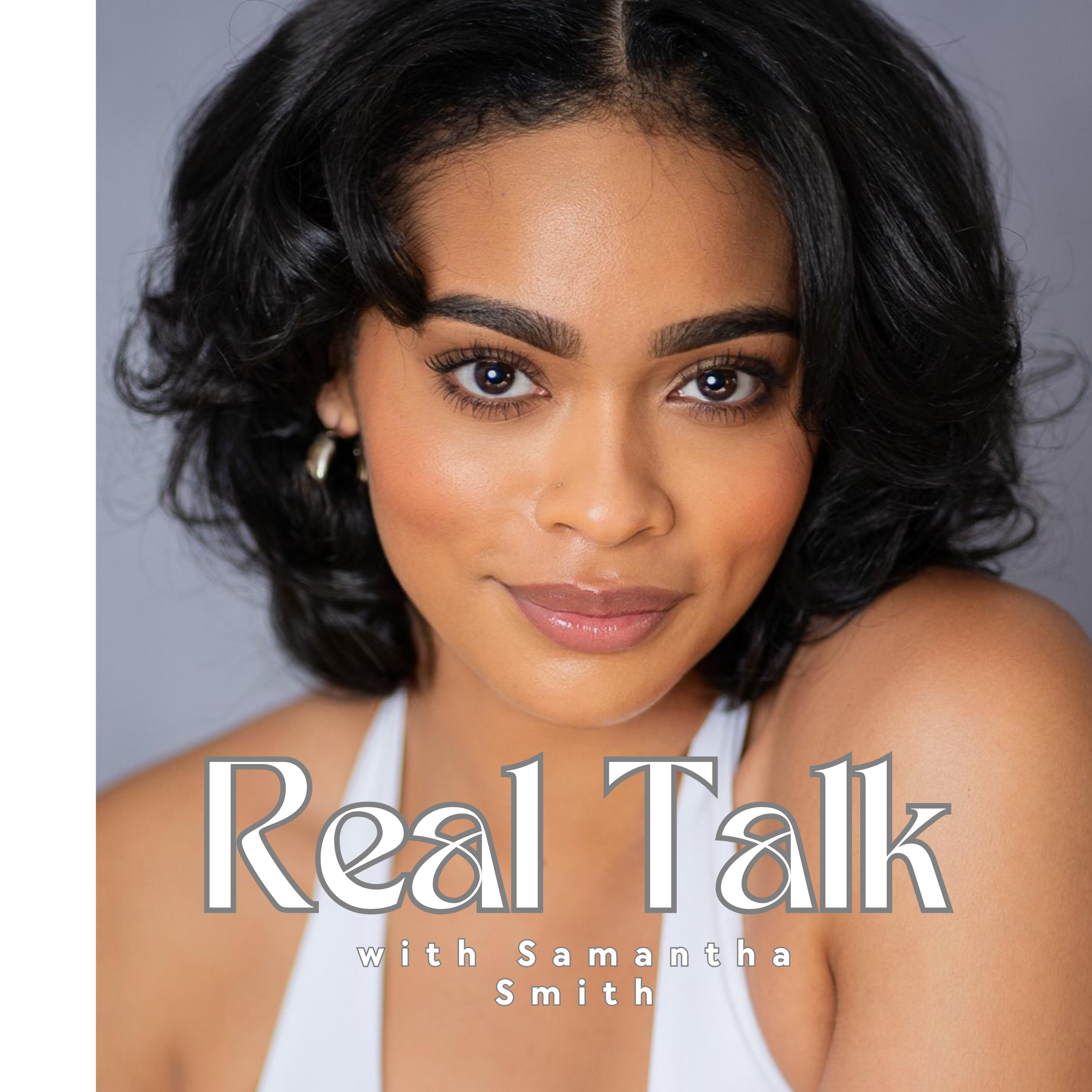 Real Talk w/ Samantha Smith