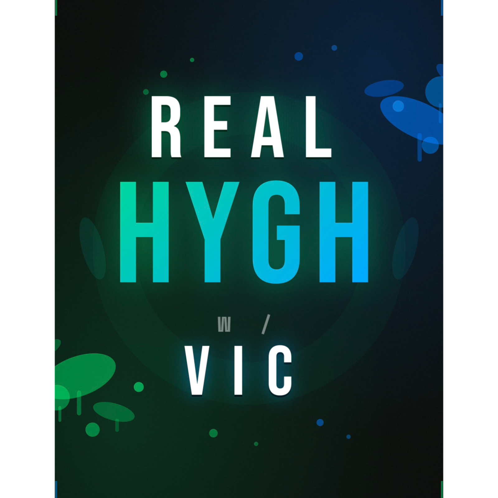 Real Hygh w/Vic