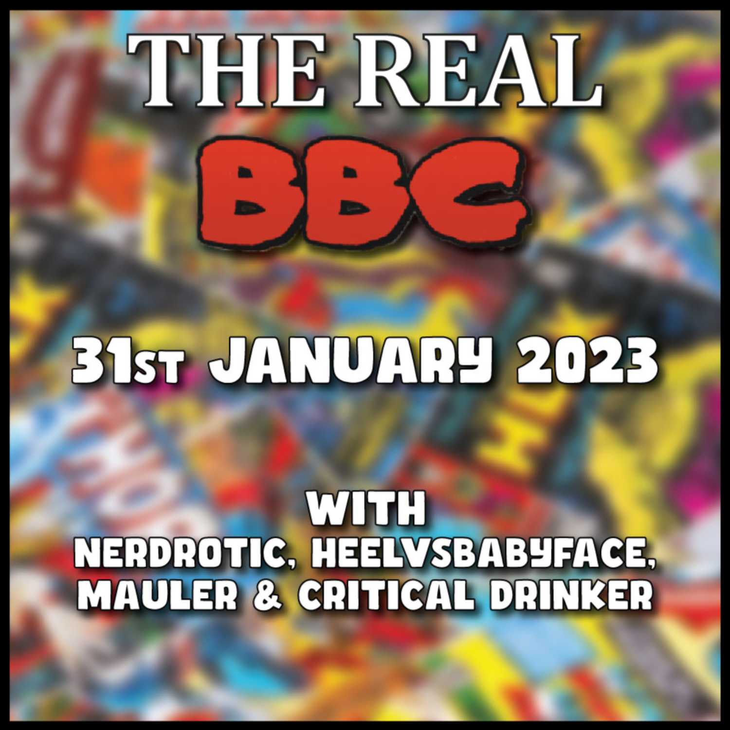 31st January 2023 - The Real BBC - The Last of Us, DC Upcoming Slate w/Nerdrotic & Mauler