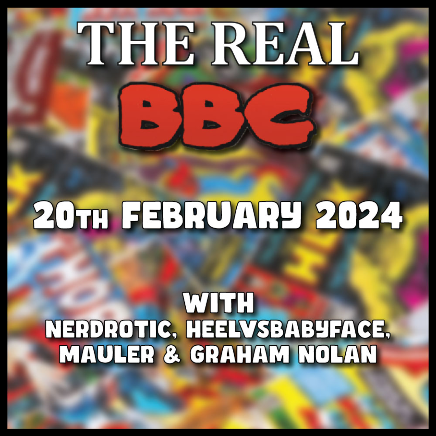 20th February 2024 - The Real BBC w/ Graham Nolan!!