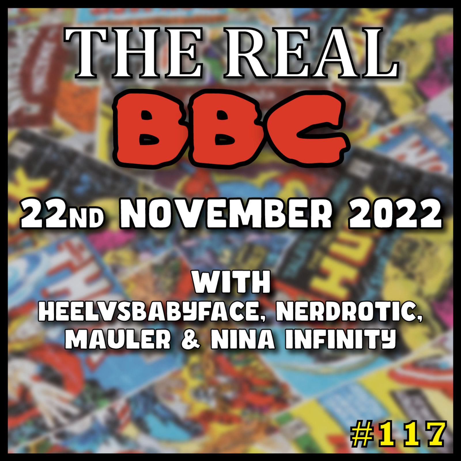 #117 - 22nd November 2022 - The Real BBC: PLUSHIES FOR PREORDER w/ The Gang episode artwork