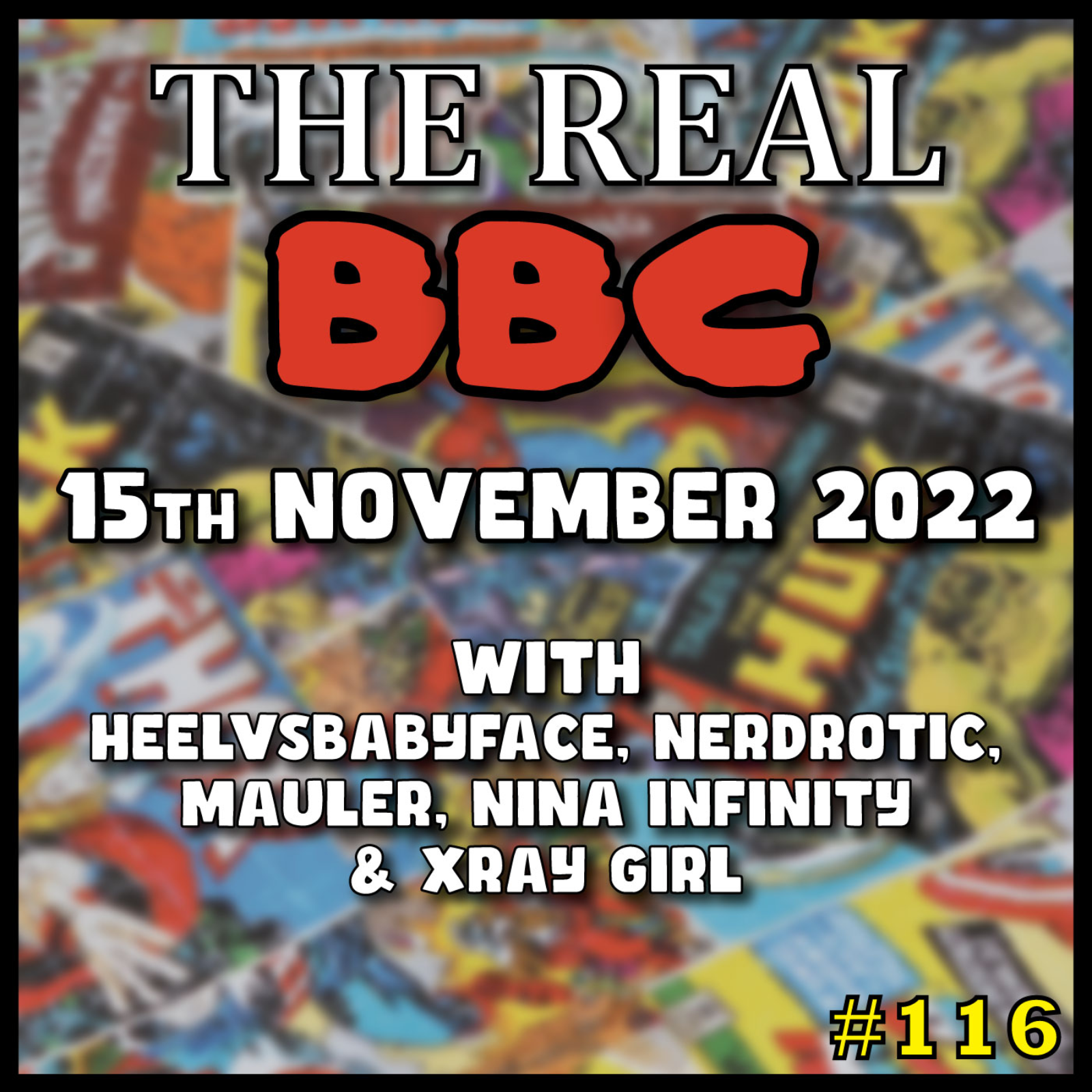#116 - 15th November 2022 - The M-She-U DESTROYED The MCU - The Real BBC with Heelvsbabyface, MauLer, and Nina episode artwork