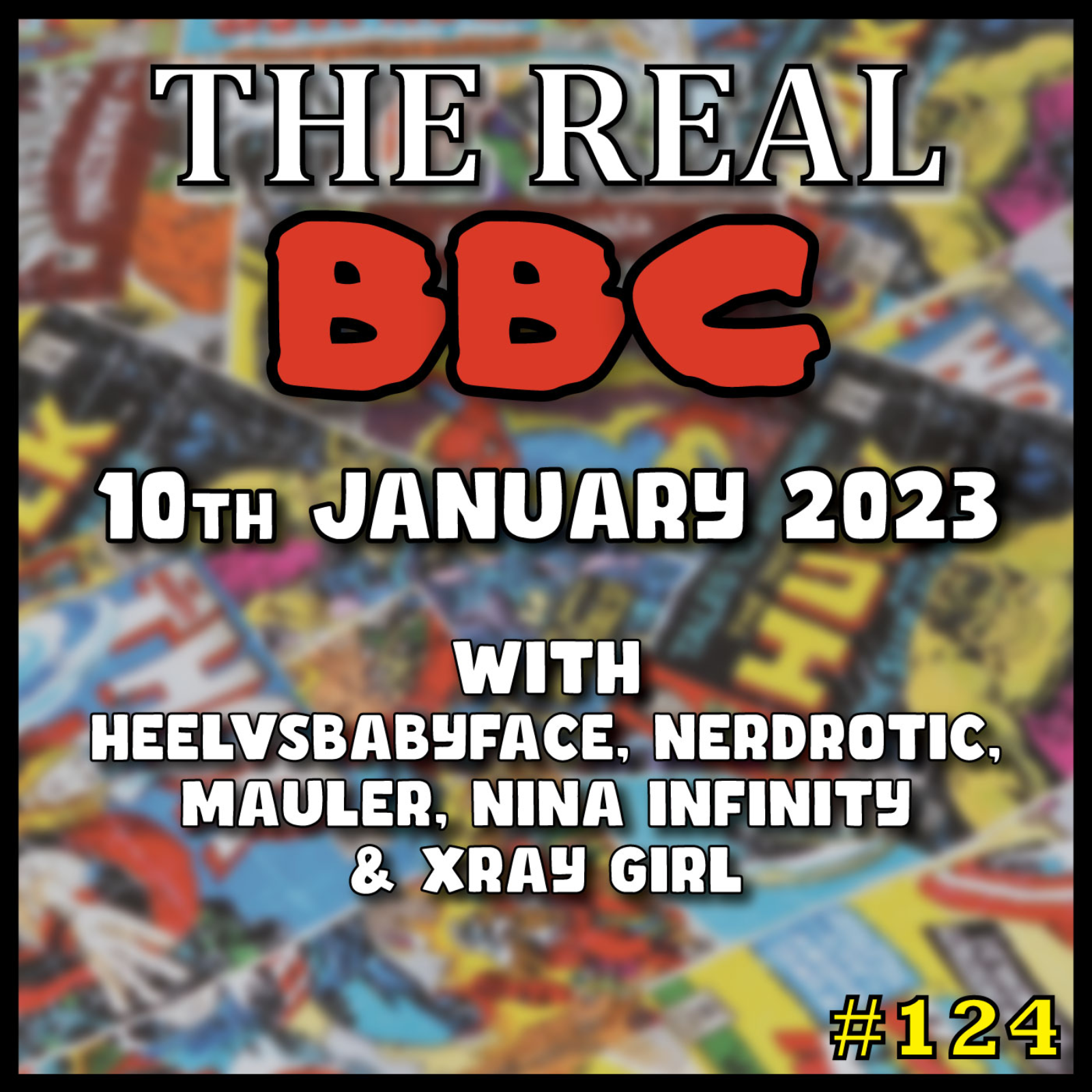 #124 - 10th January 2023 - Woke Hollywood is LOSING | Righteous Nerd RAGE! The Real BBC with Heelvsbabyface, MauLer, and Nina episode artwork