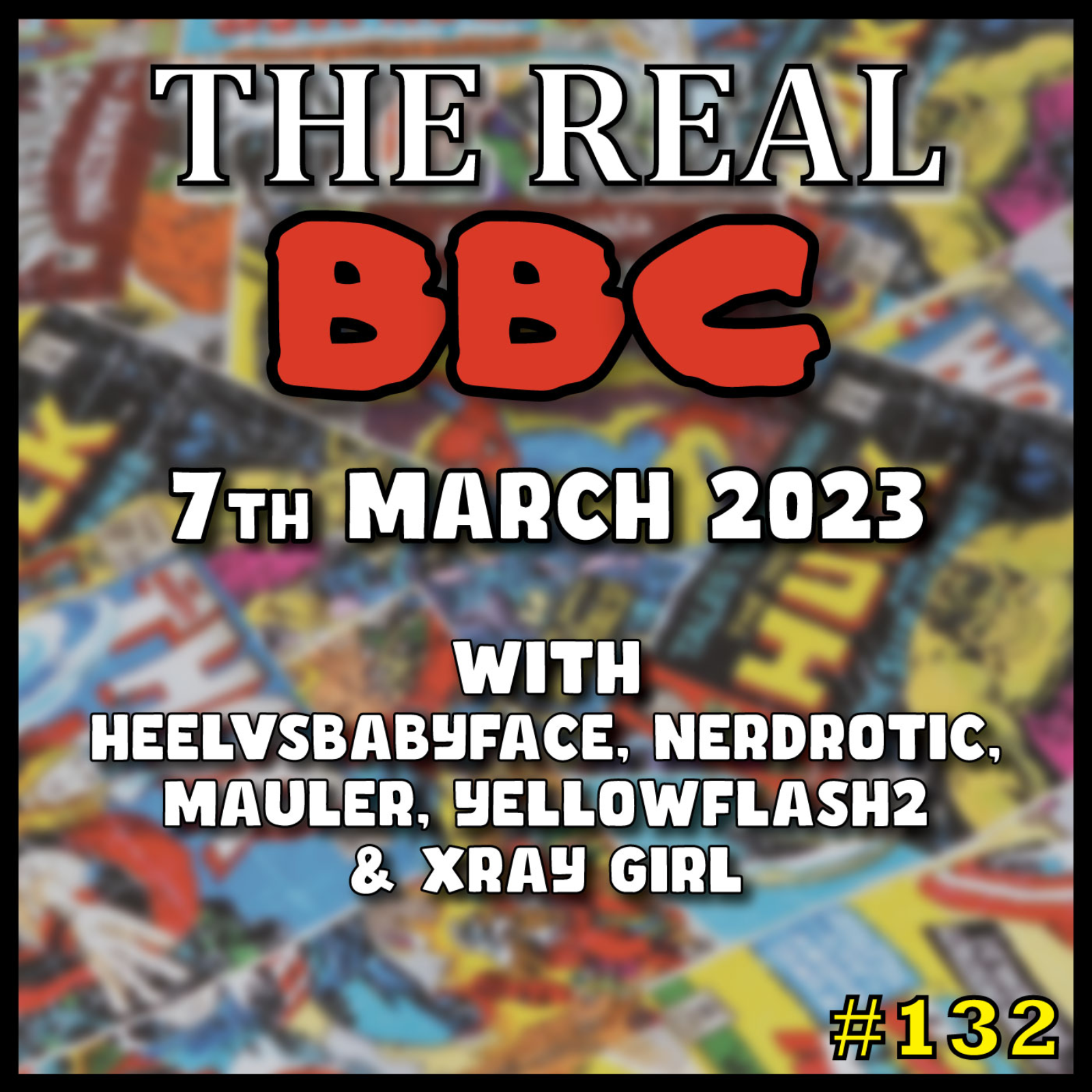 #132 - 7th March 2023 - RIP MCU | STD Cancelled | Doctor Who 'Almost" Cancelled - Real BBC HeelvsBabyface MauLer Yellowflash episode artwork