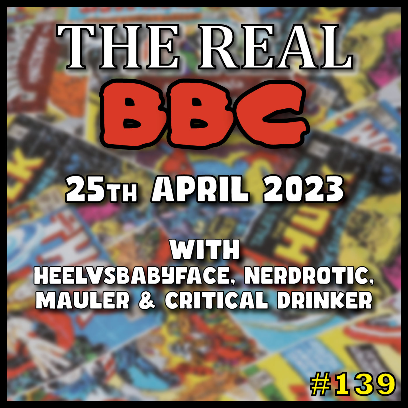 #139 - 25th April 2023 - The Real BBC /w The Critical Drinker The Flash/Witcher NEW TRAILERS, Disney Falling Apart!! episode artwork