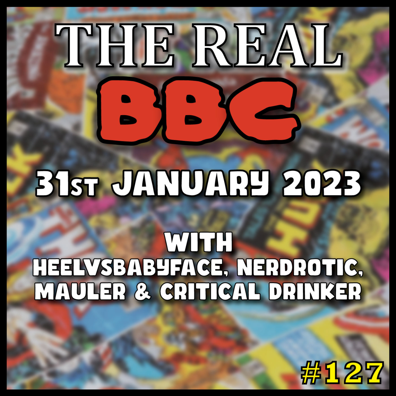 #127 - 31st January 2023 - The Real BBC - The Last of Us, DC Upcoming Slate w/Nerdrotic & Mauler episode artwork