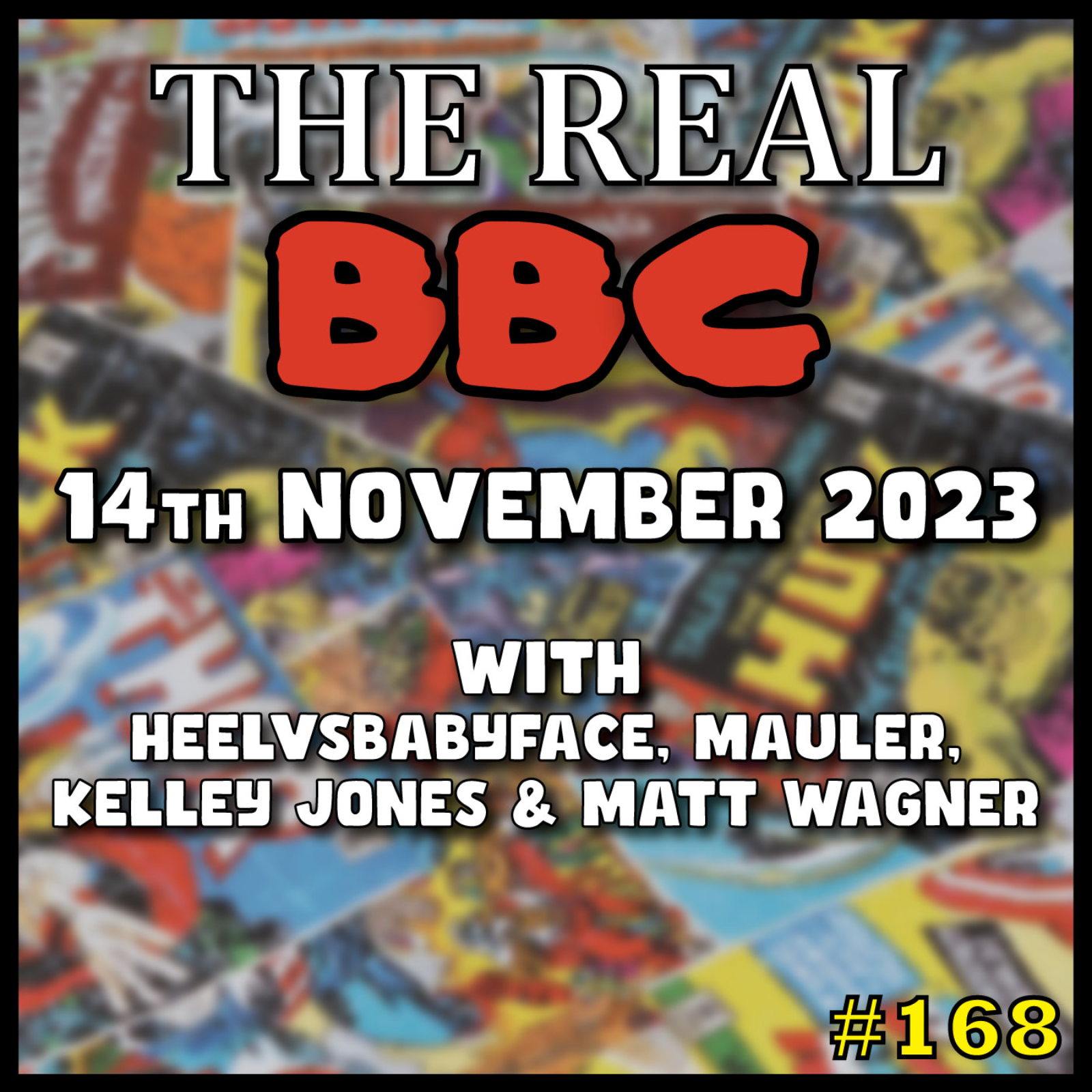 #168 - 14th November 2023 - The Real BBC The Marvels is DOA!! w/Kelley Jones and Matt Wagner!! episode artwork