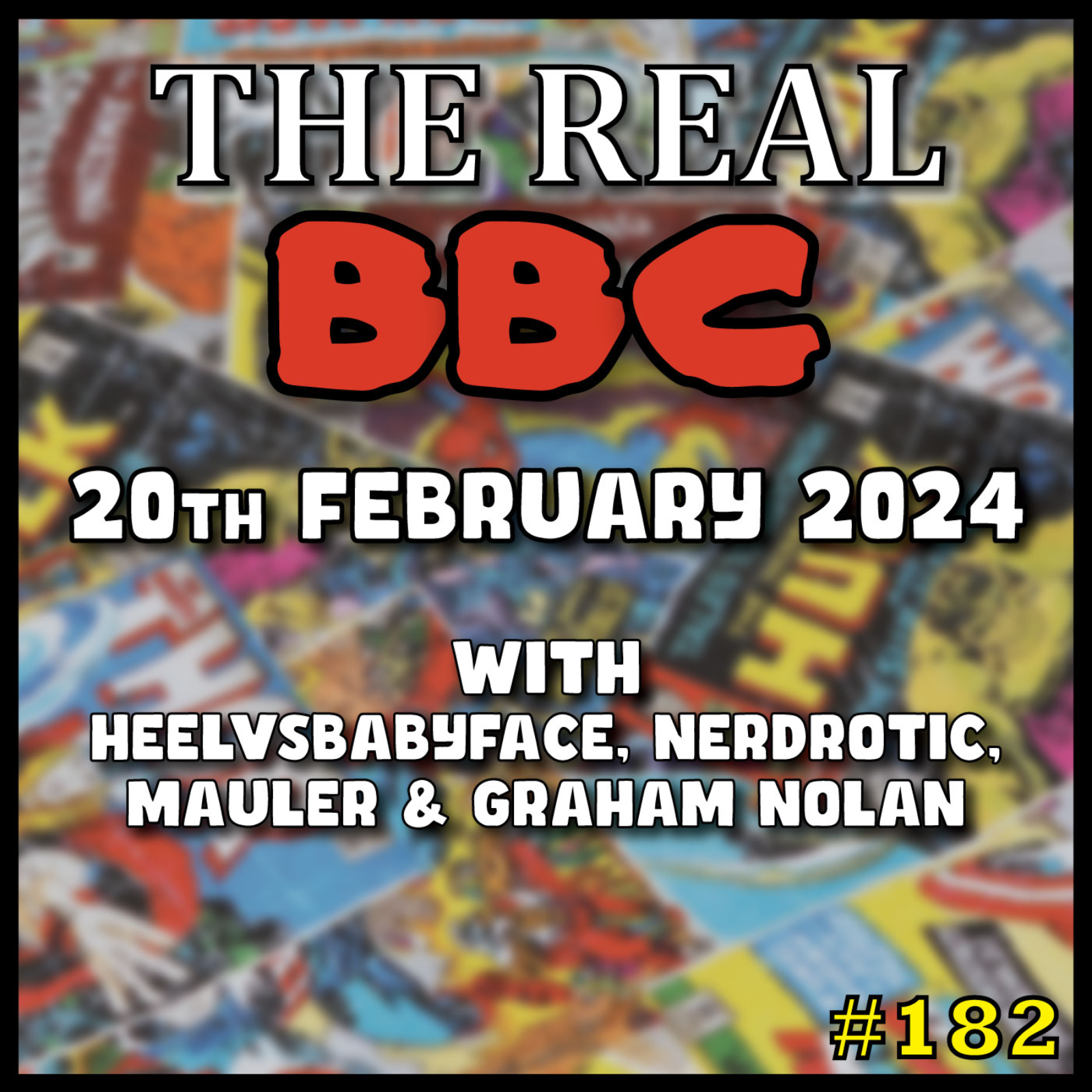 #182 - 20th February 2024 - The Real BBC w/ Graham Nolan!! episode artwork