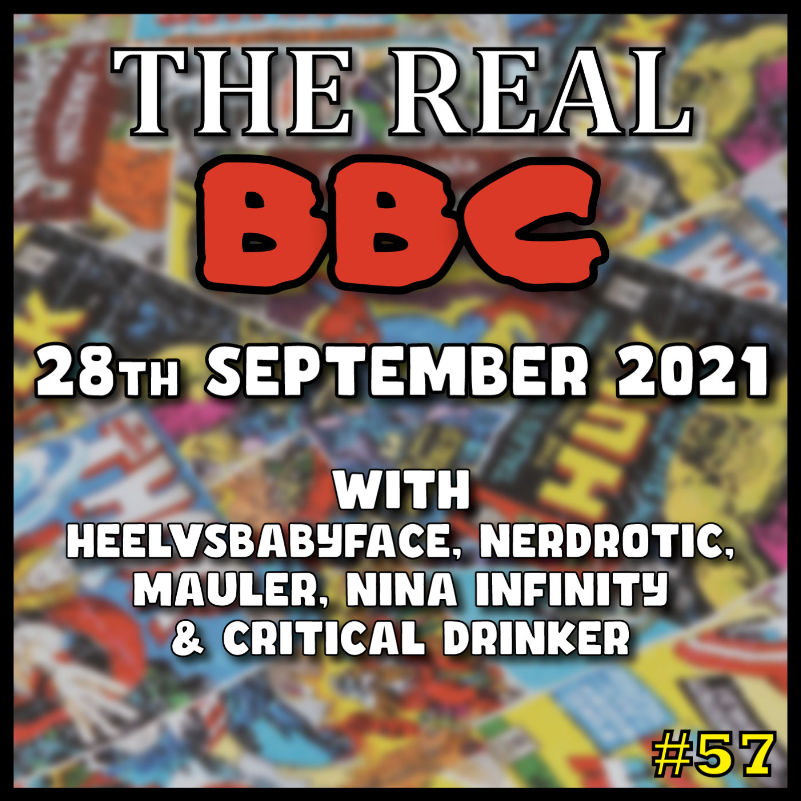 #57 - 28th September 2021 - The Real BBC w/Nerdrotic & Mauler & Nina Infinity: Doctor Who, Venom, Bond!! episode artwork