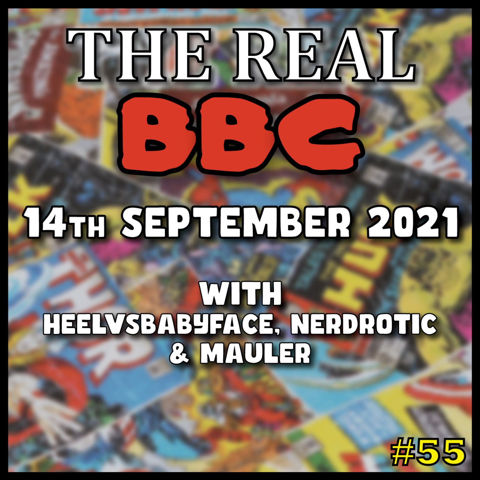 #55 - 14th September 2021 - The Real BBC w/Nerdrotic & Mauler - FNT FALLOUT, Hawkeye Trailer + Laughing at the Met GALA! episode artwork
