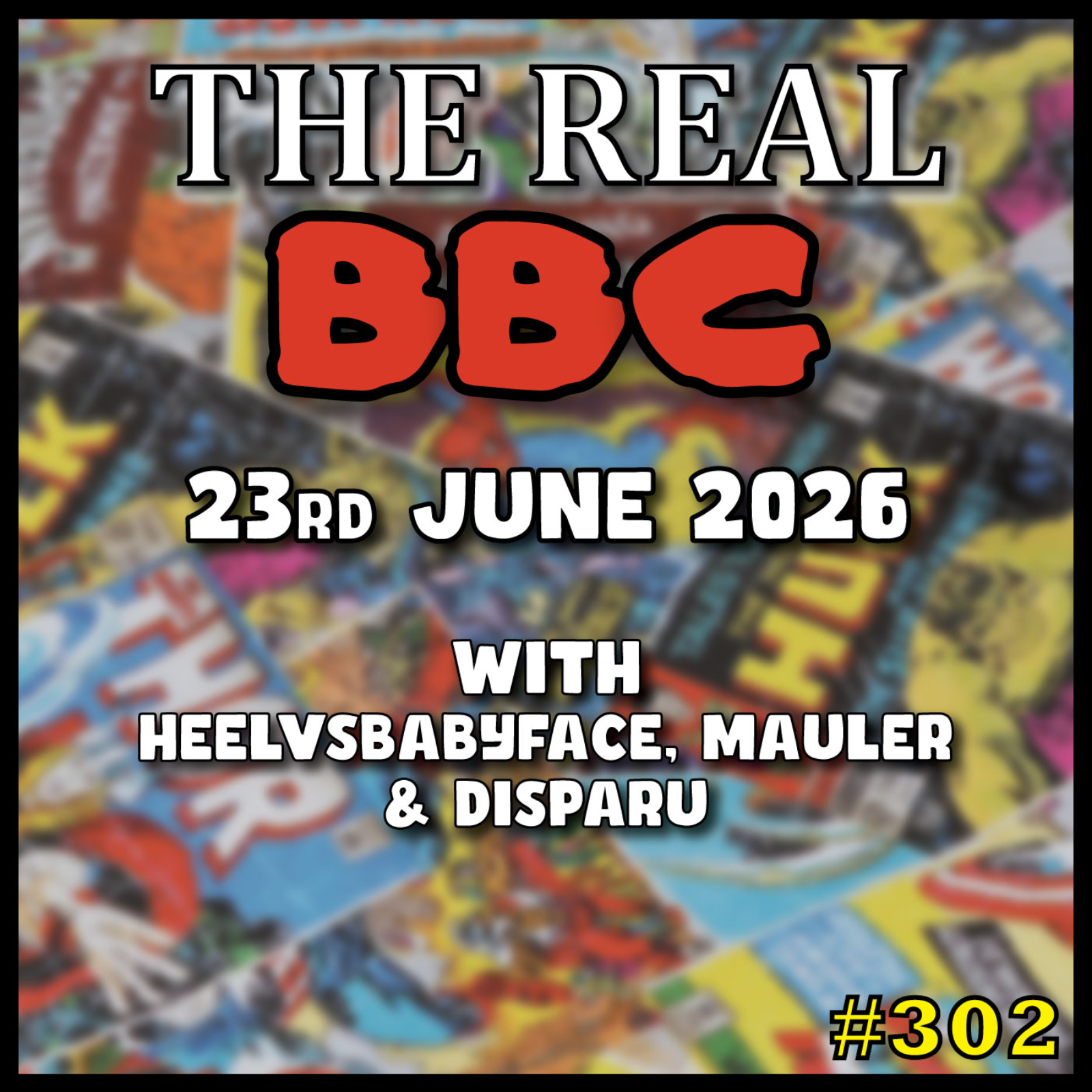 #302 -  The Real BBC - Supergirl is Under Attack, Angry Joe is Under Attack, Under Attack is Under Attack!  episode artwork