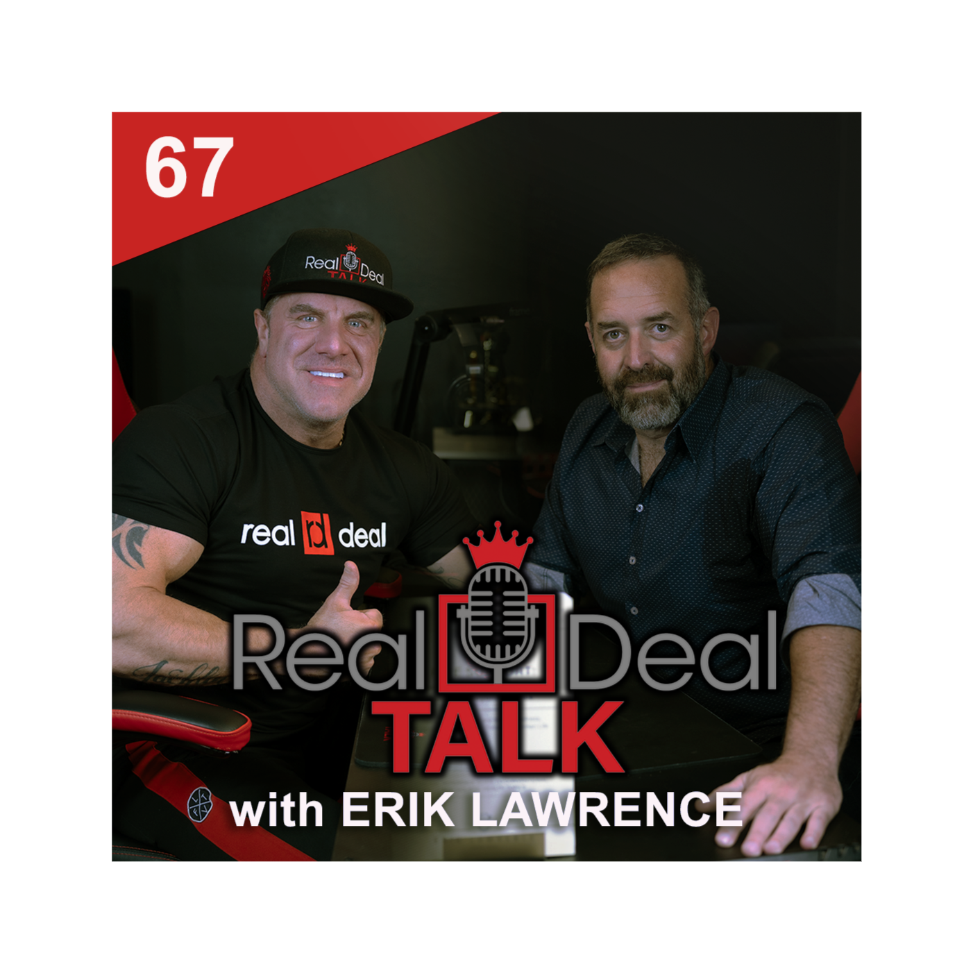 Real Deal Talk Episode 67   Erik Lawrence   FULL PODCAST