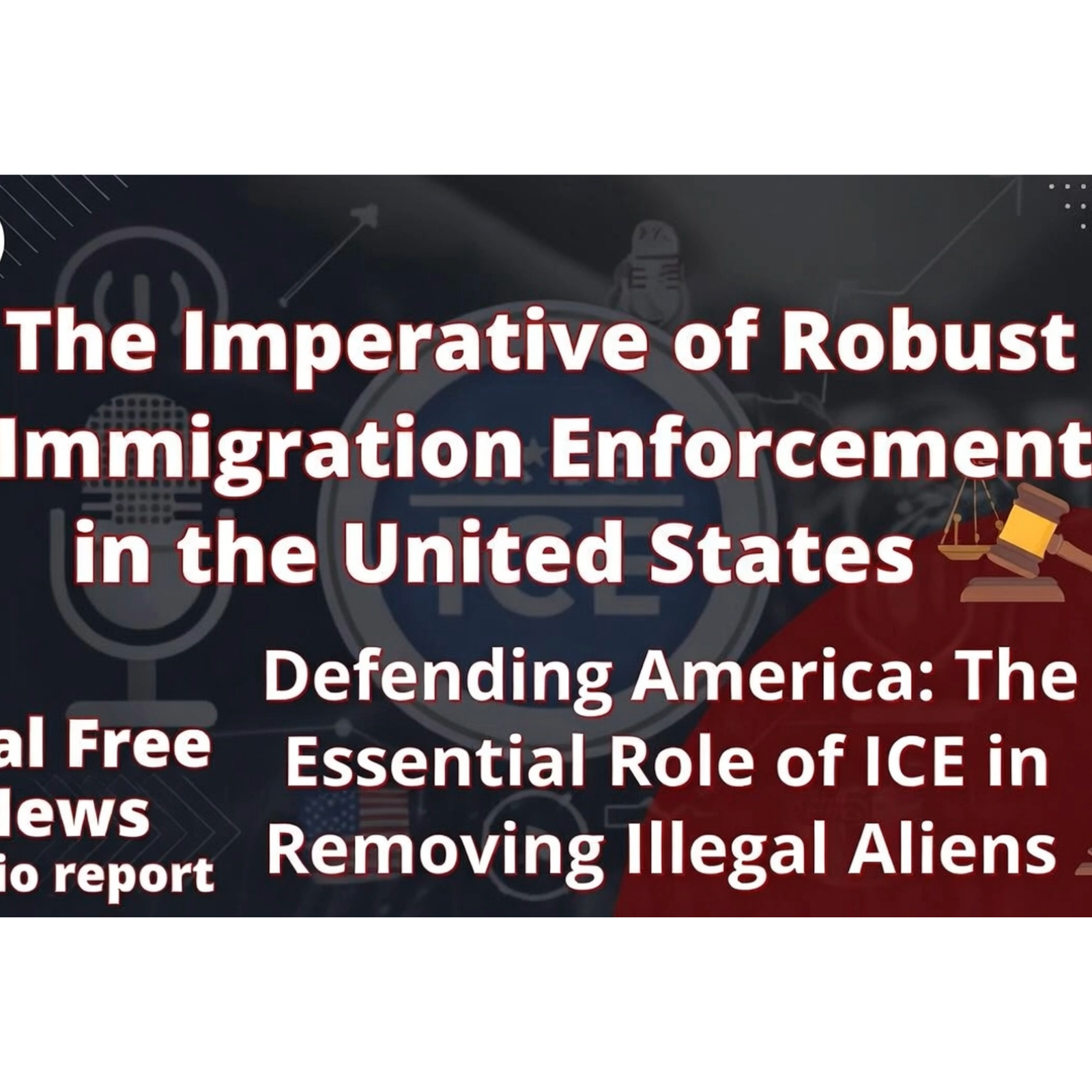 Imperative of Robust Immigration Enforcement in the United States: The Essential Role of ICE episode artwork