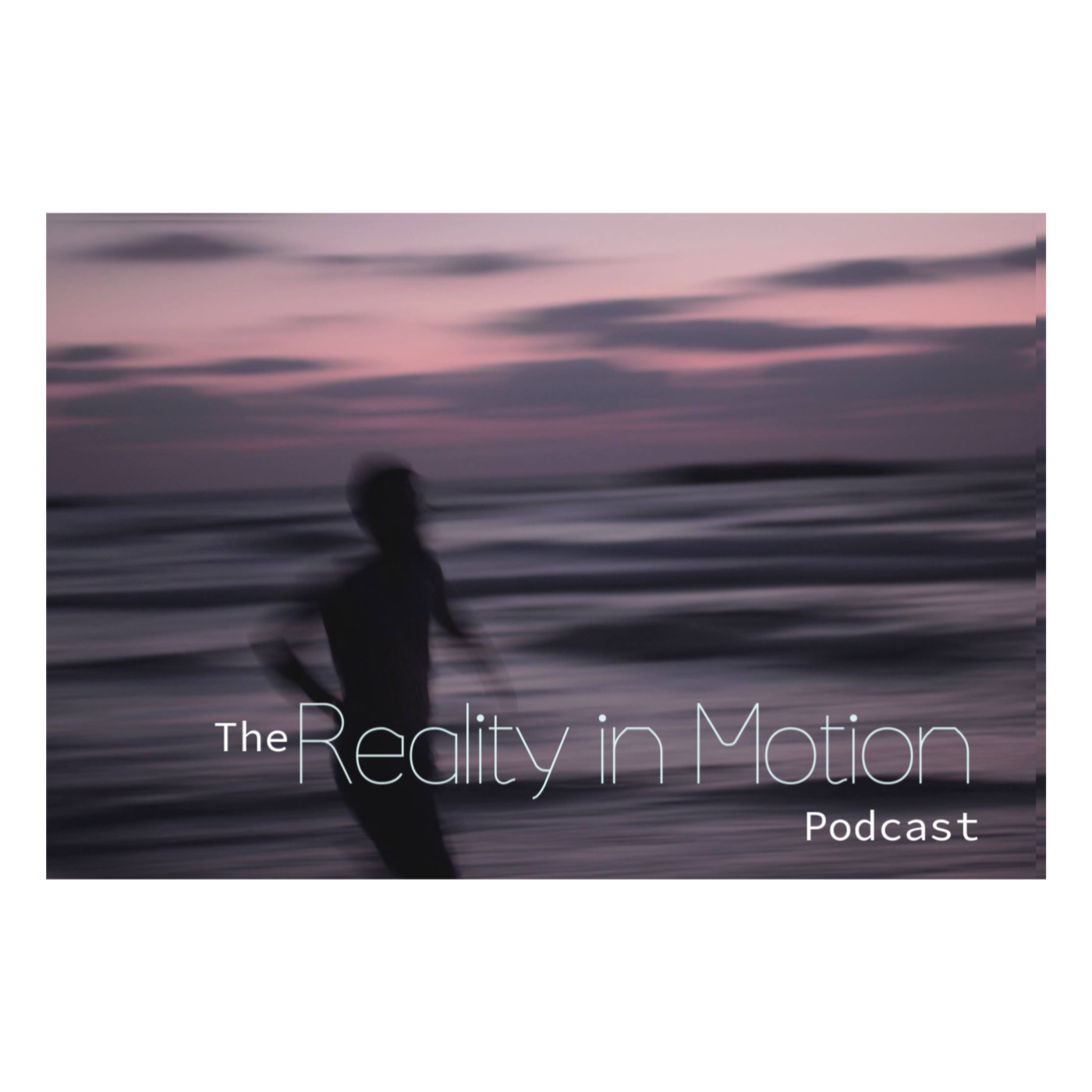The Reality in Motion Podcast podcast artwork