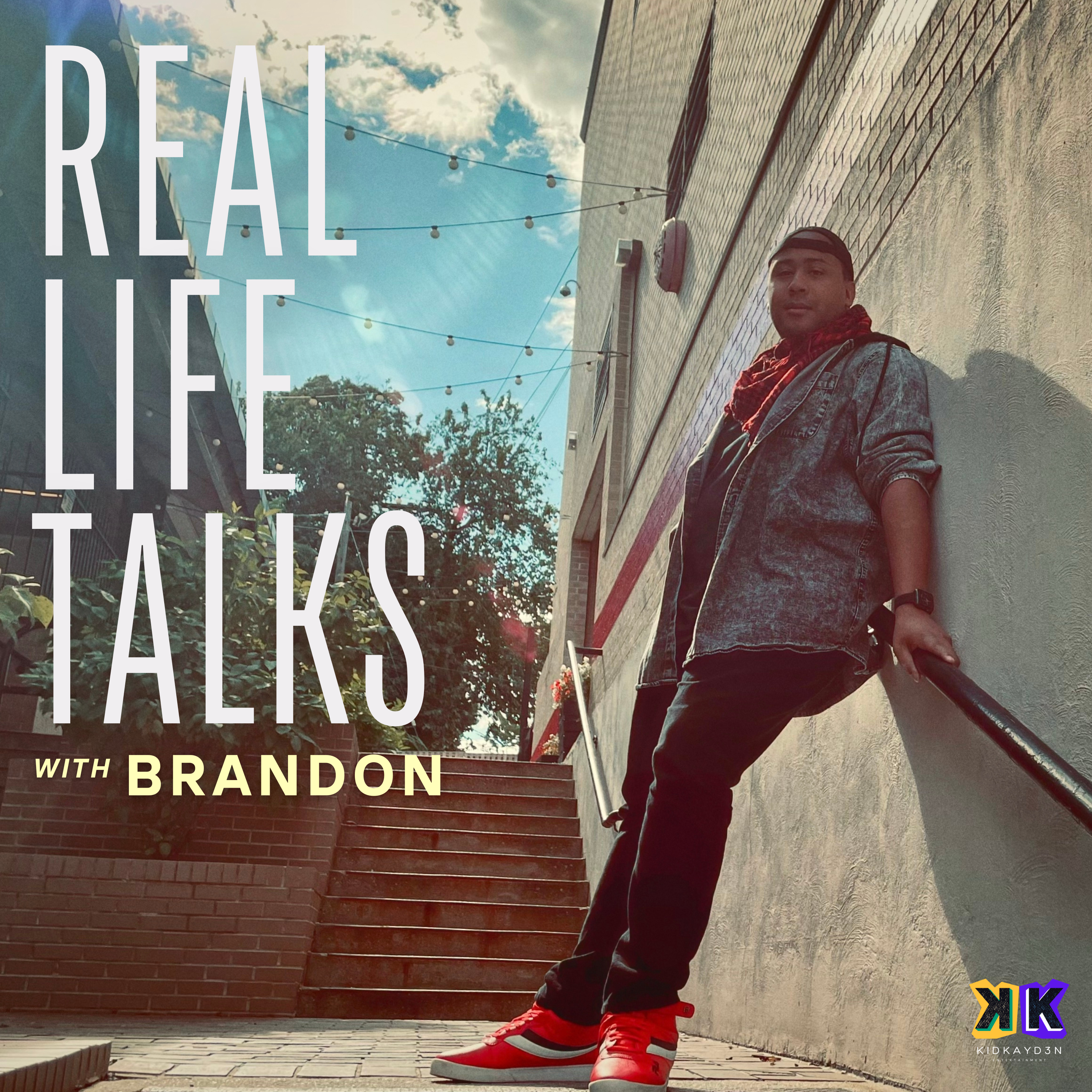 Real Life Talks With Brandon