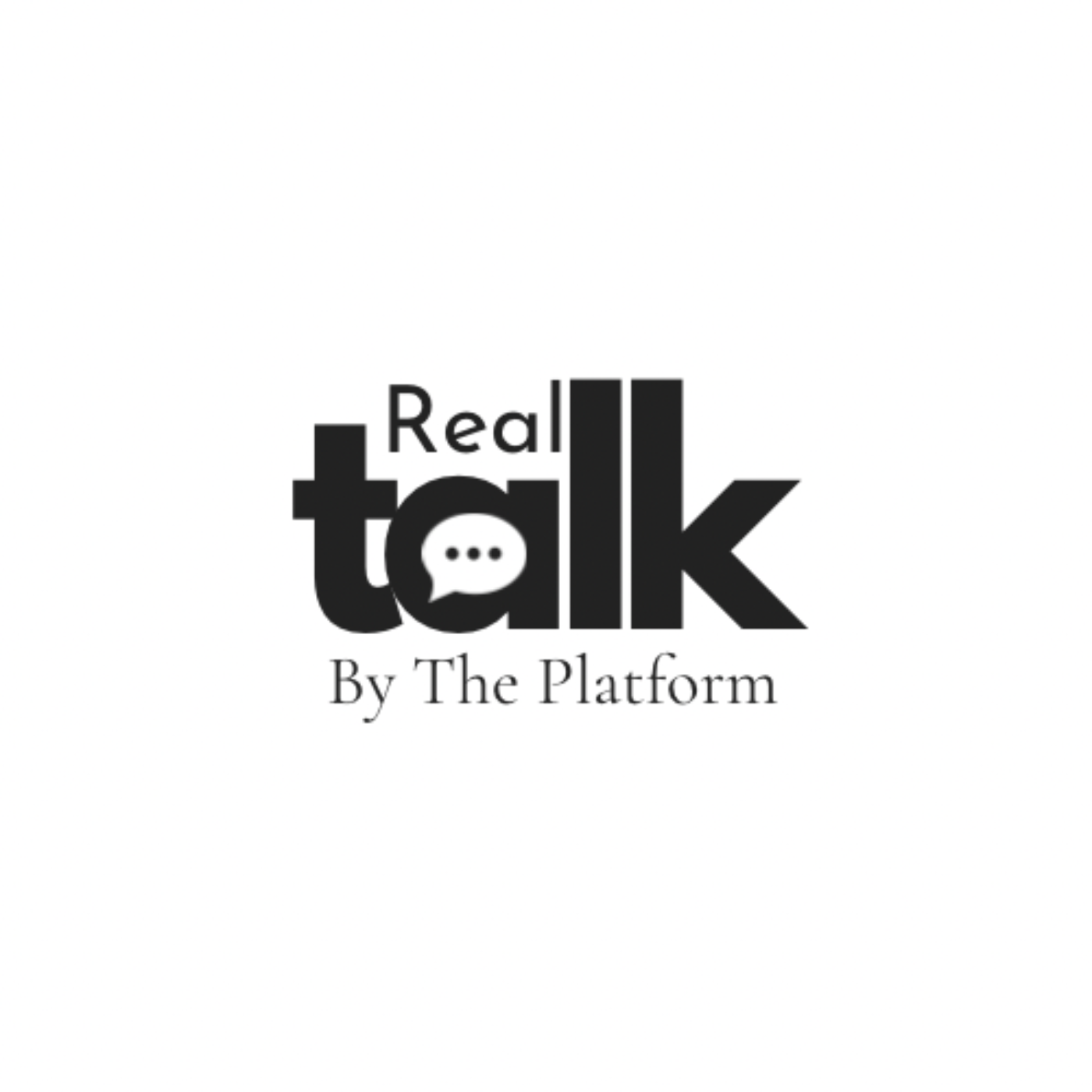 Real Talk by The Platform 