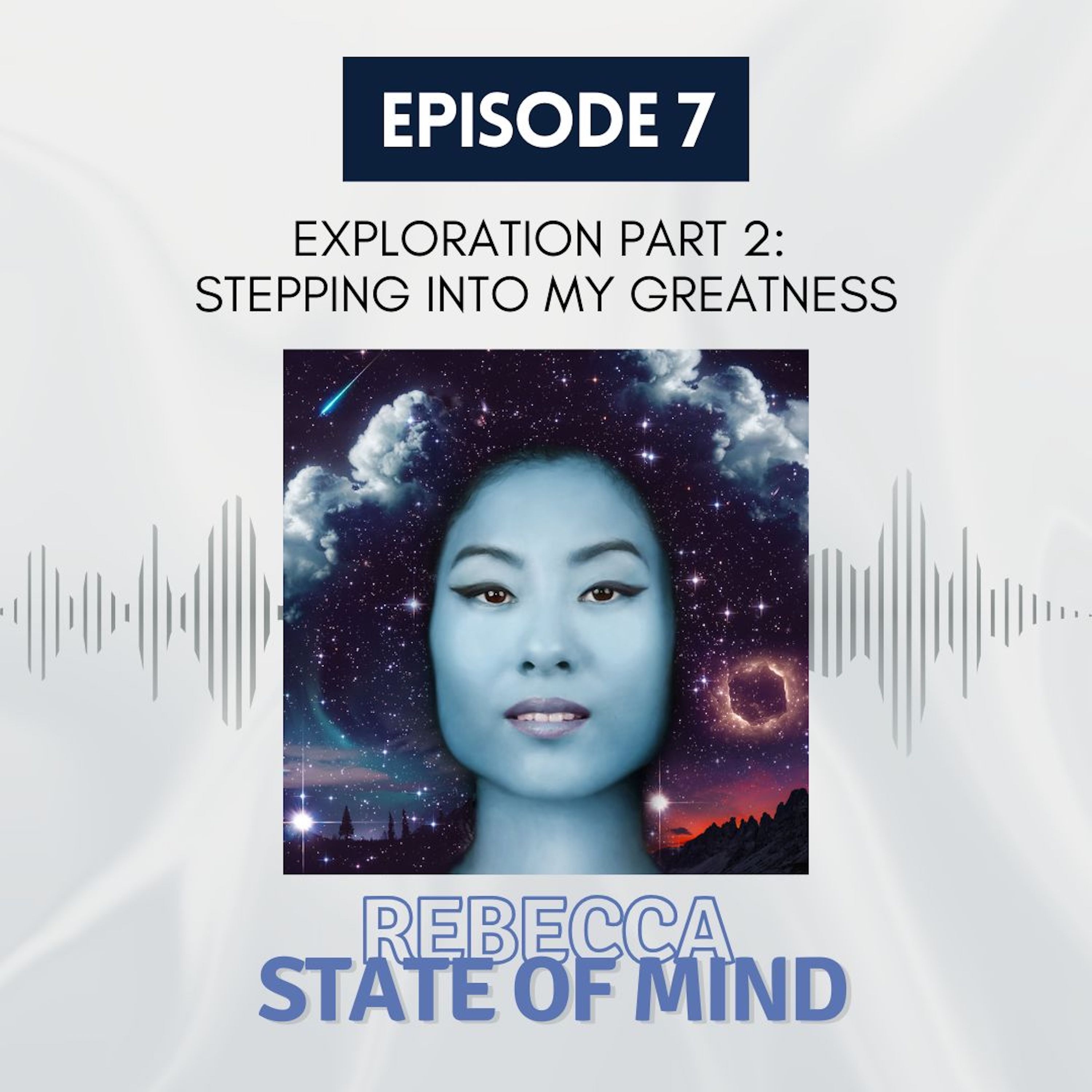 07: ~Storytime~ Exploration Pt2: Stepping into my Greatness