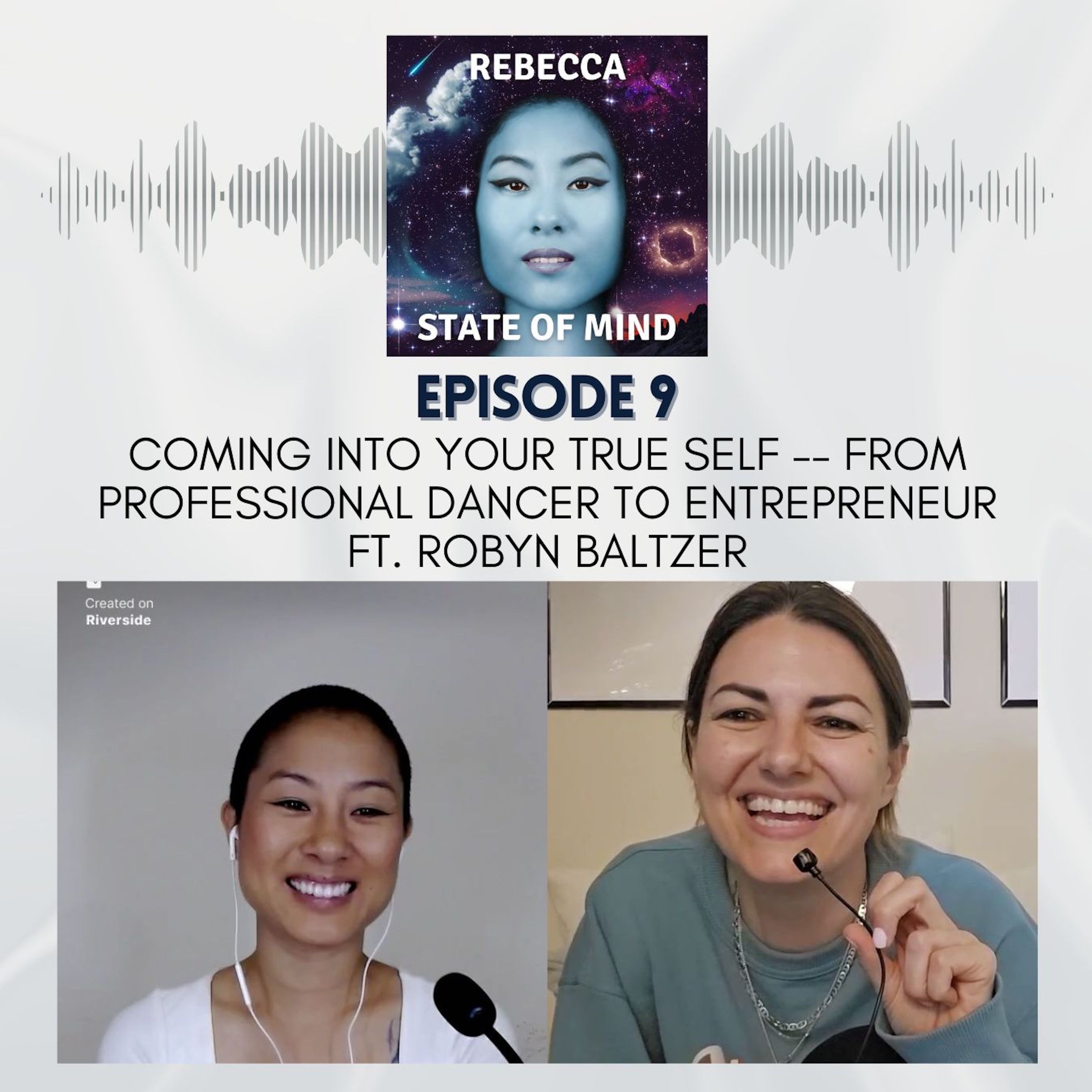 09: Coming Into Your True Self — from professional dancer to entrepreneur ft. Robyn Baltzer