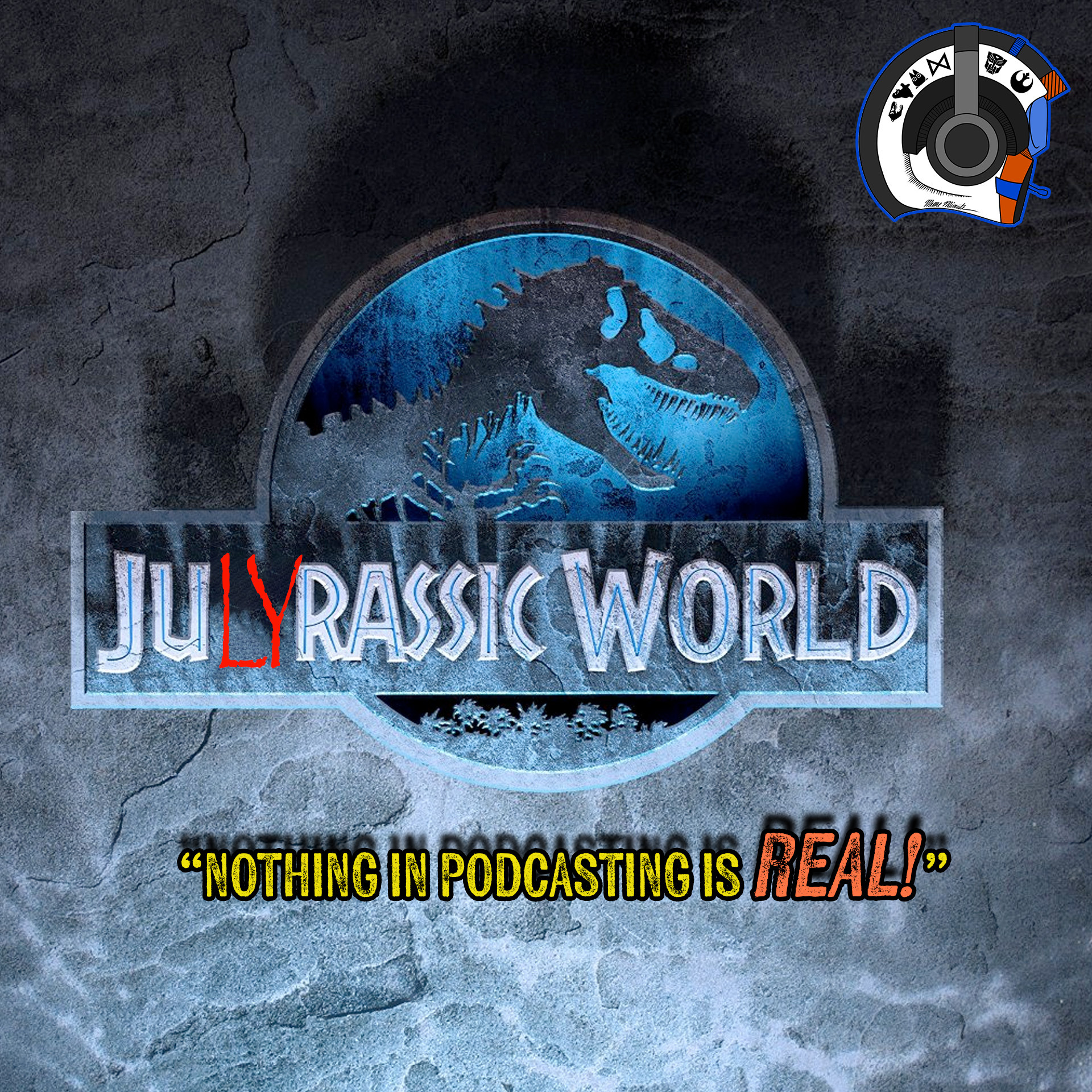 July-rassic World: Bigger, Louder, More HMMM