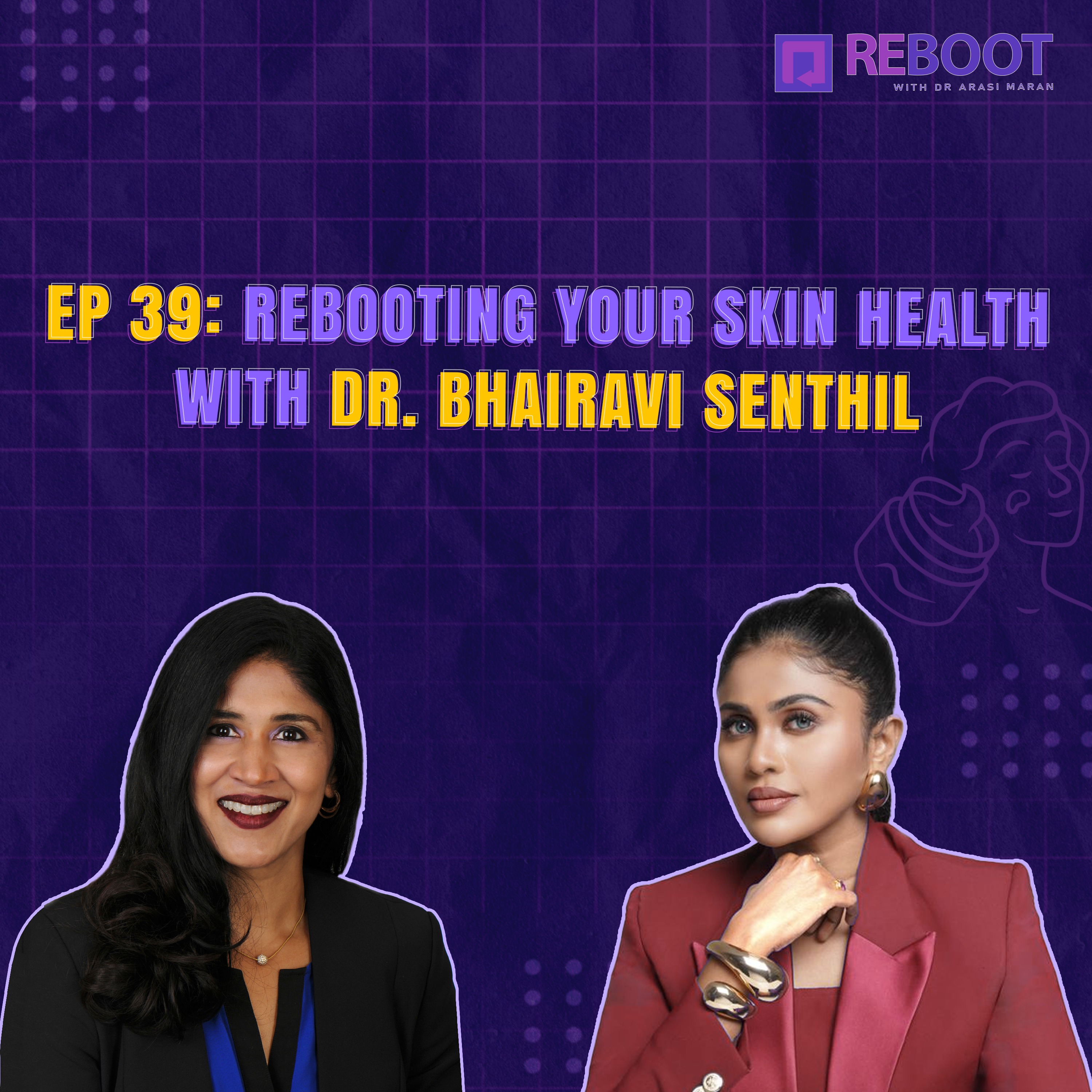 Reboot with Dr. Arasi Maran
