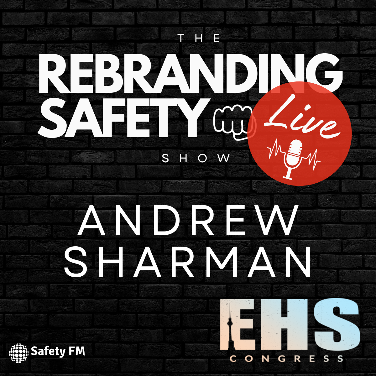 Andrew Sharman | The Rebranding Safety Show Live from the EHS Congress 2024