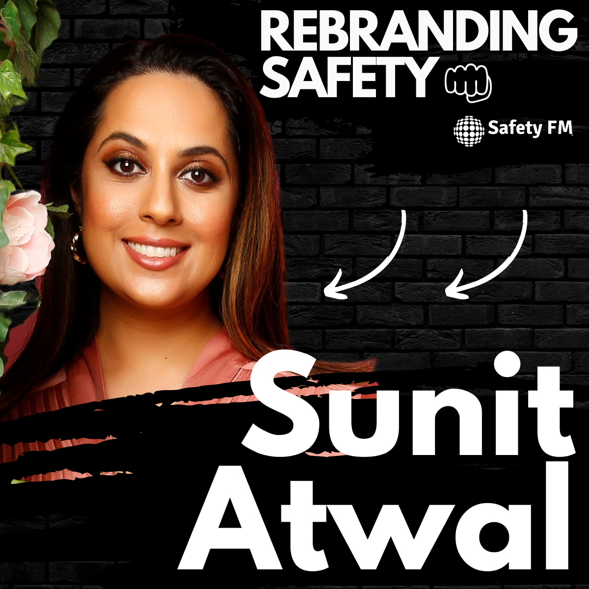 Rebranding Safety with Sunit Atwal - The power of networking and selling confidence